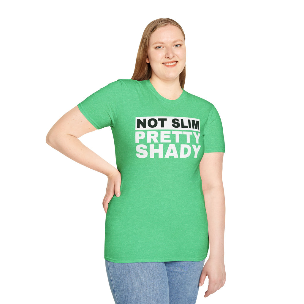 Unisex T-Shirt Not Slim Pretty Shady Graphic Tee
