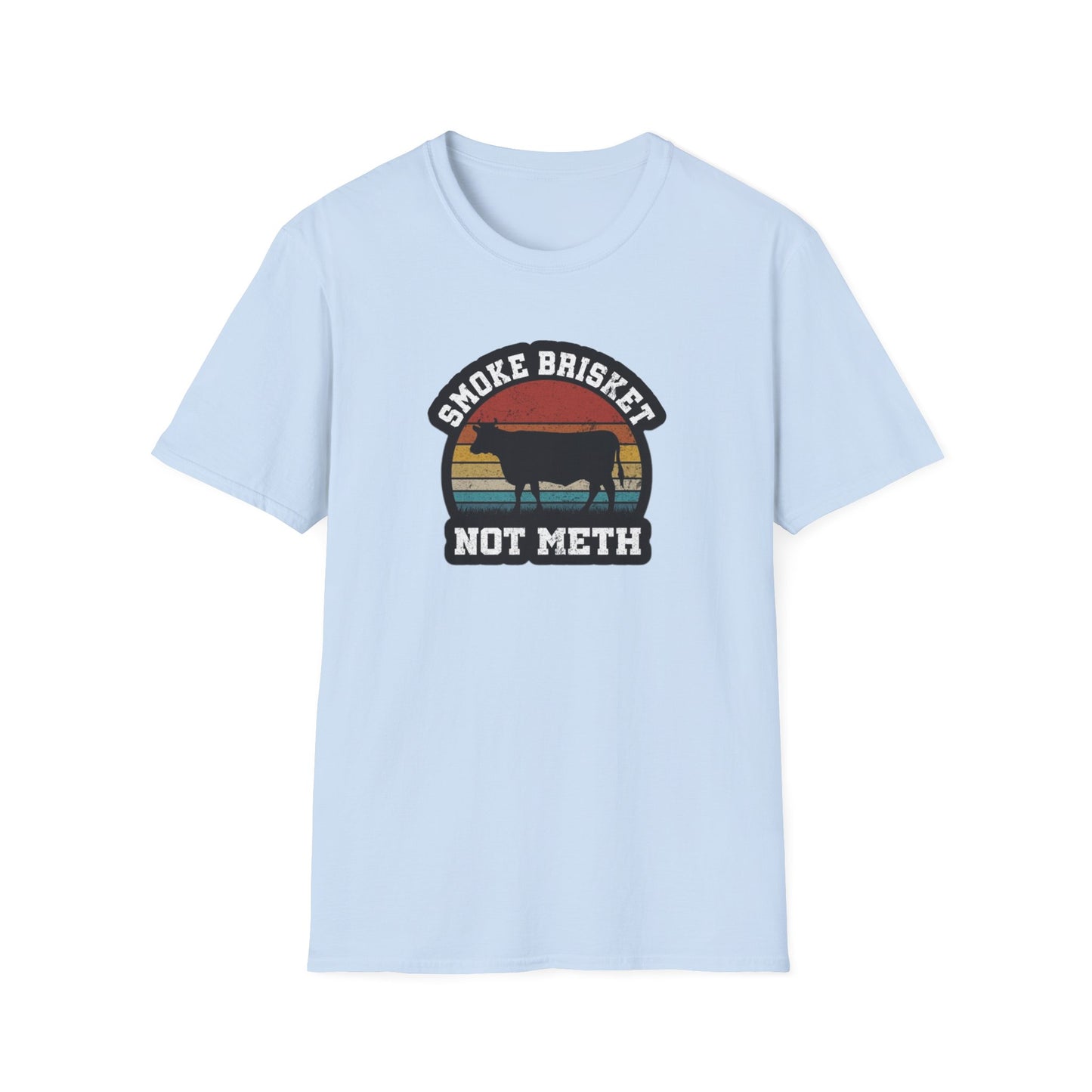 Smoke Brisket Not Meth - Unisex Softstyle T-Shirt