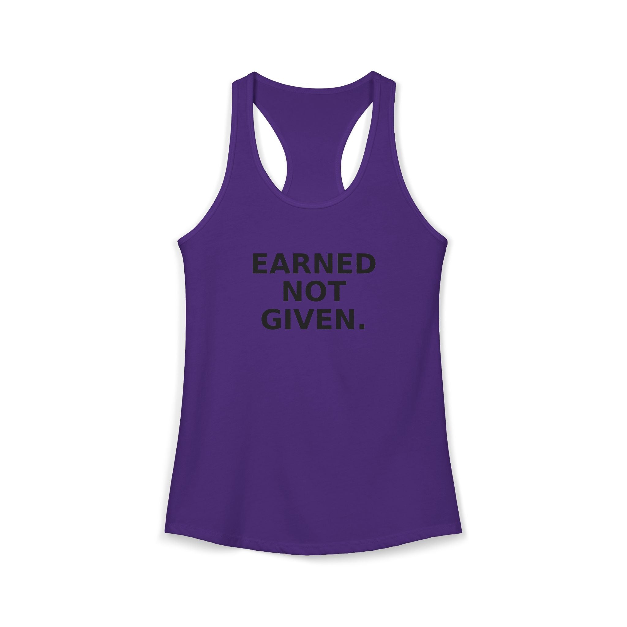 Earned not Given Racerback Tank — Motivational Women's Workout Tank Top