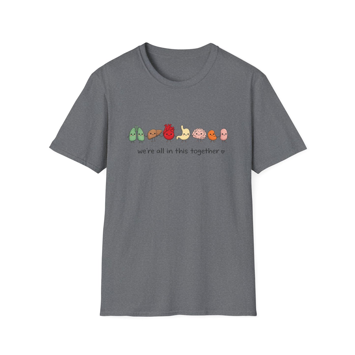 We're All in This Together Cute Organ Organs T-Shirt HEATHER COLORS