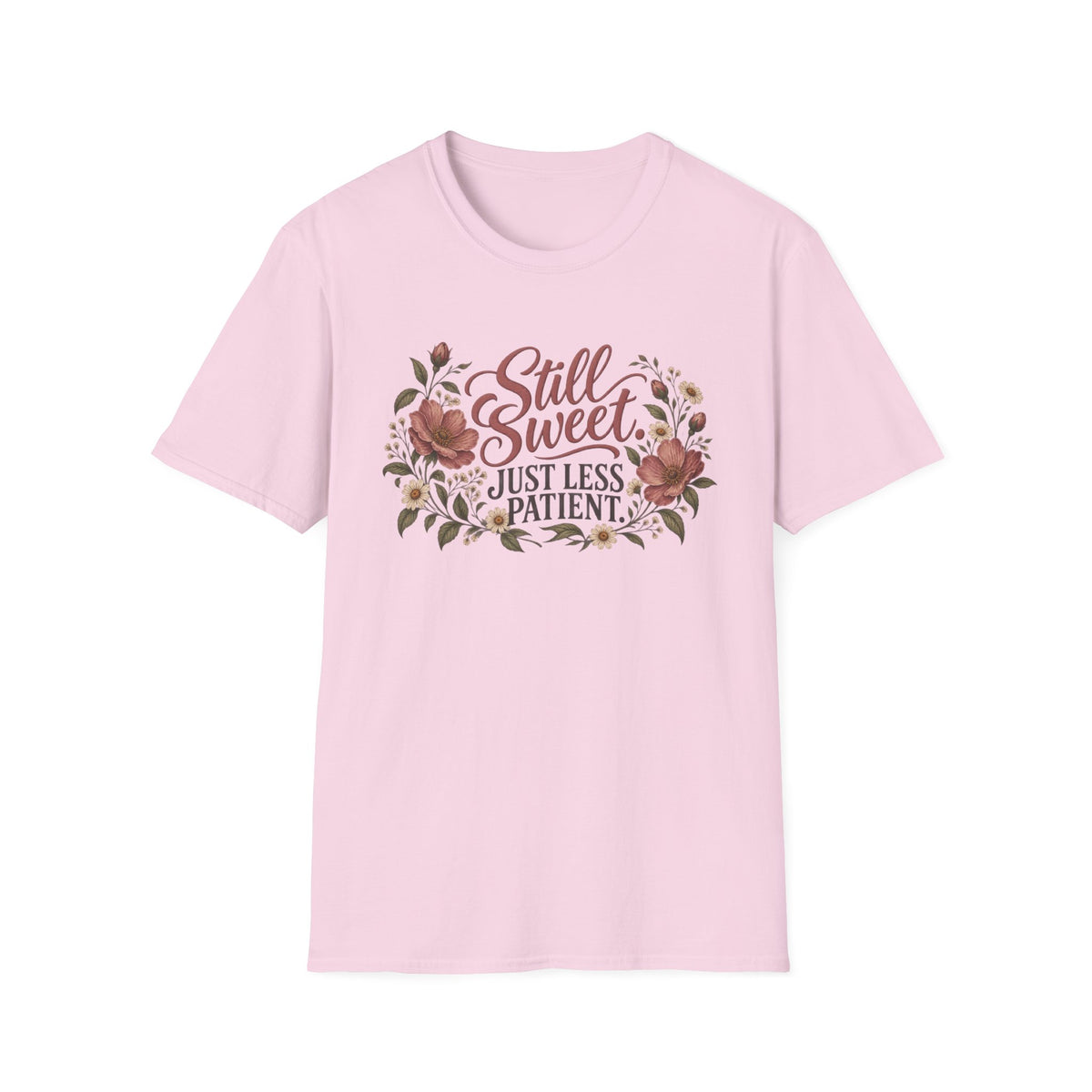 Still Sweet, Just Less Patient – Floral Softstyle Tee