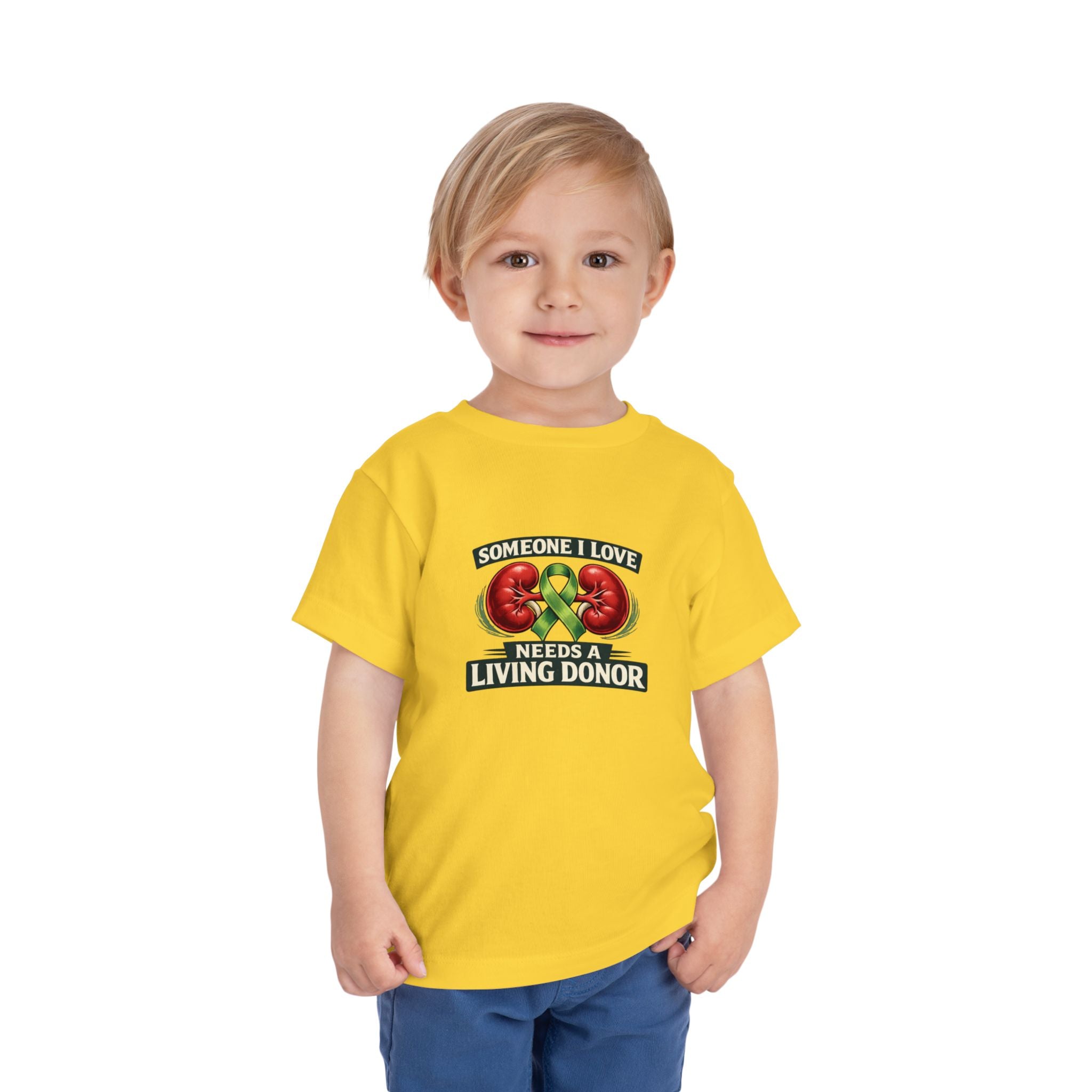 Toddler Tee - "Someone I Love Needs a Living Donor" Kidney Transplant Support Shirt