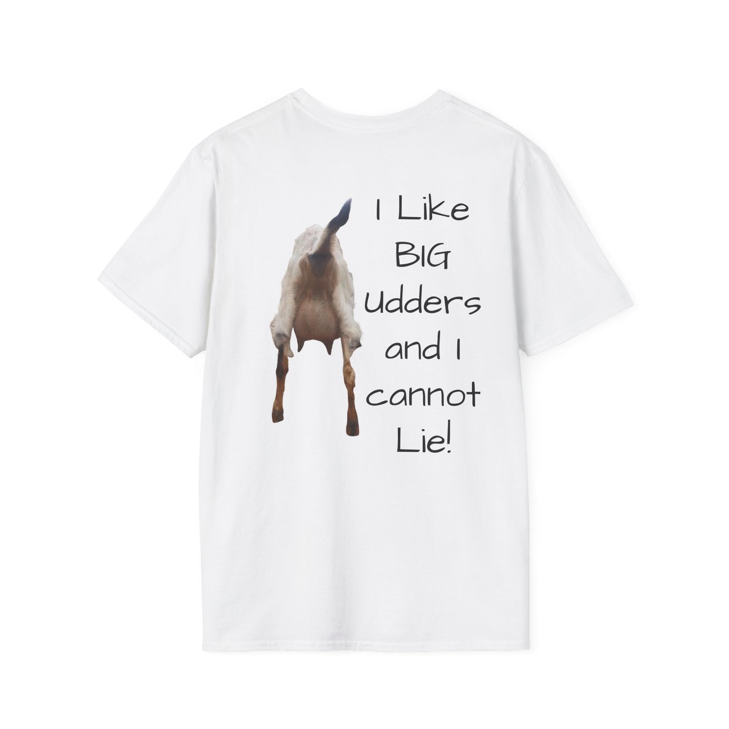 I like big udders and cannot lie - Unisex Softstyle T-Shirt