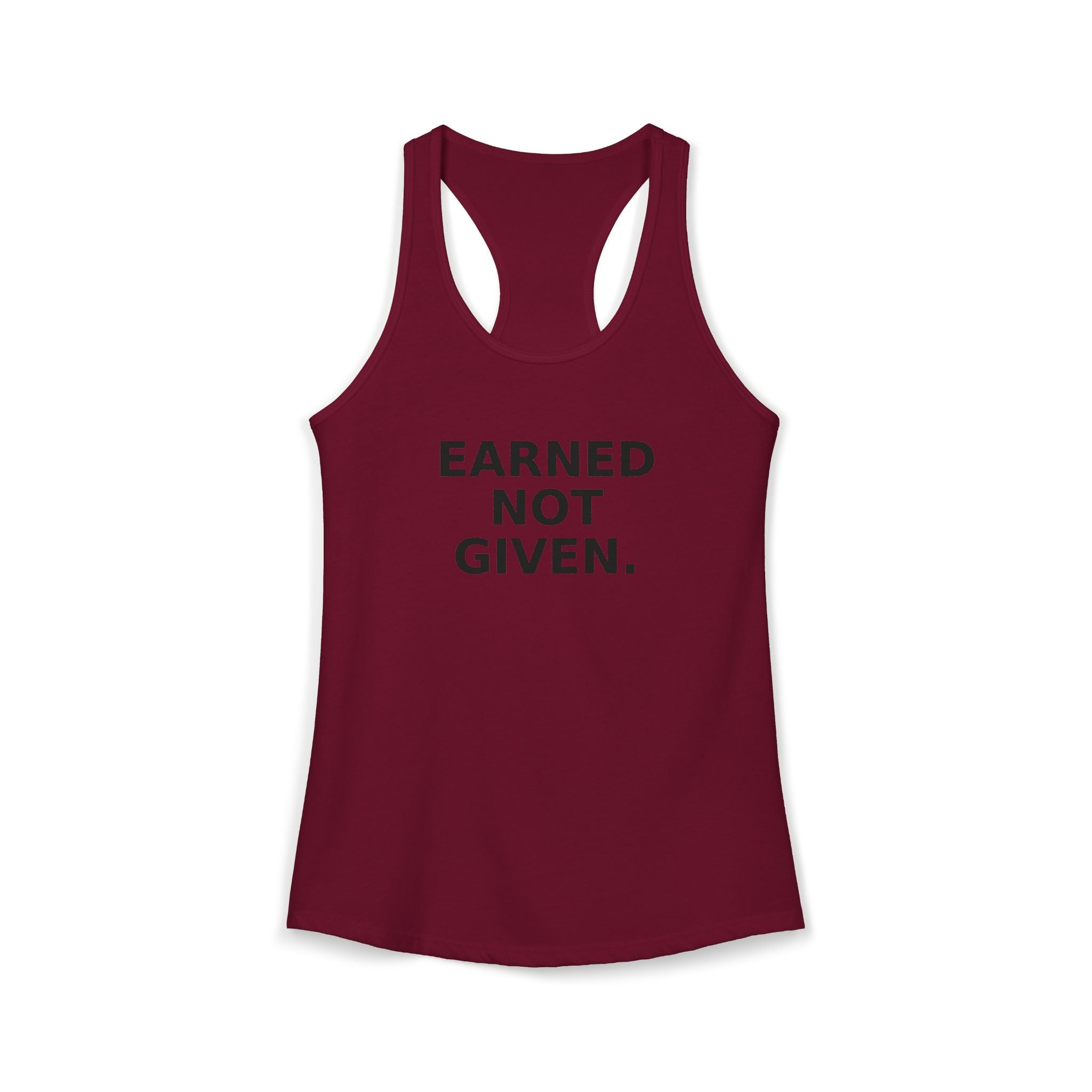 Earned not Given Racerback Tank — Motivational Women's Workout Tank Top