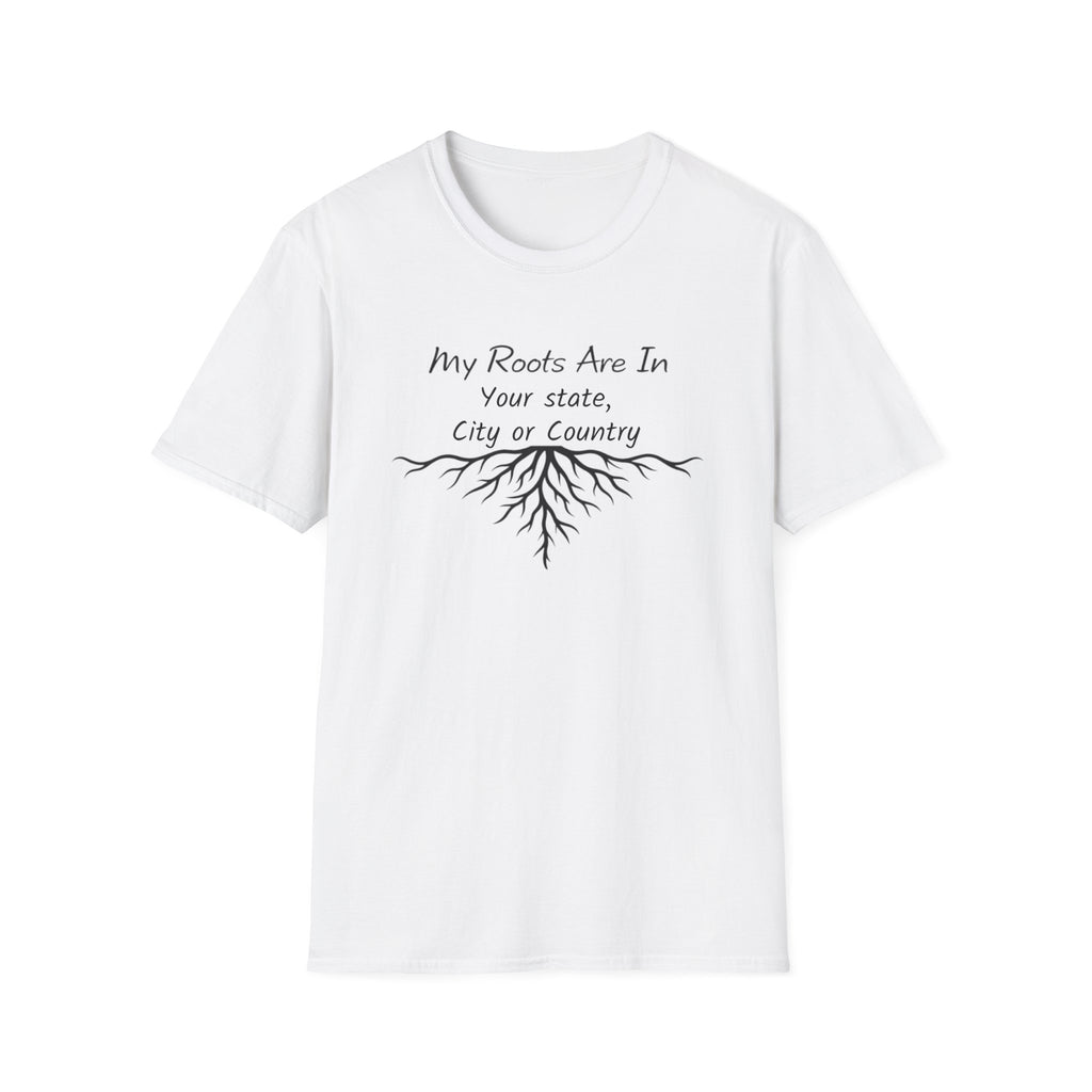My Roots Are In — Personalized T-Shirt