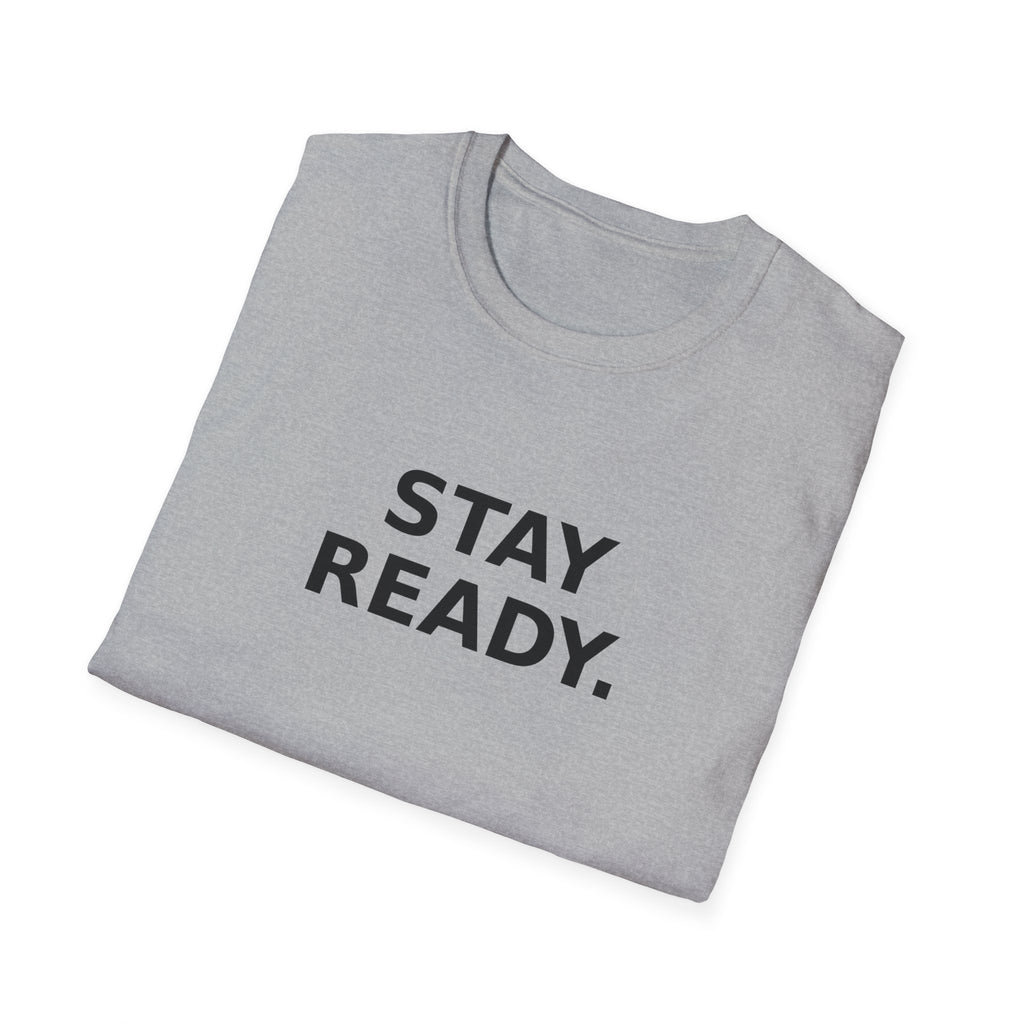 Stay Ready T-Shirt — Minimal Motivational Graphic Tee