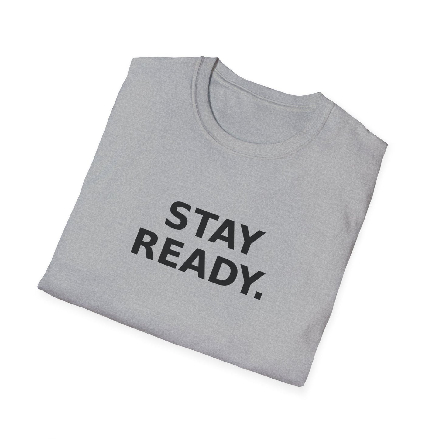 Stay Ready T-Shirt — Minimal Motivational Graphic Tee