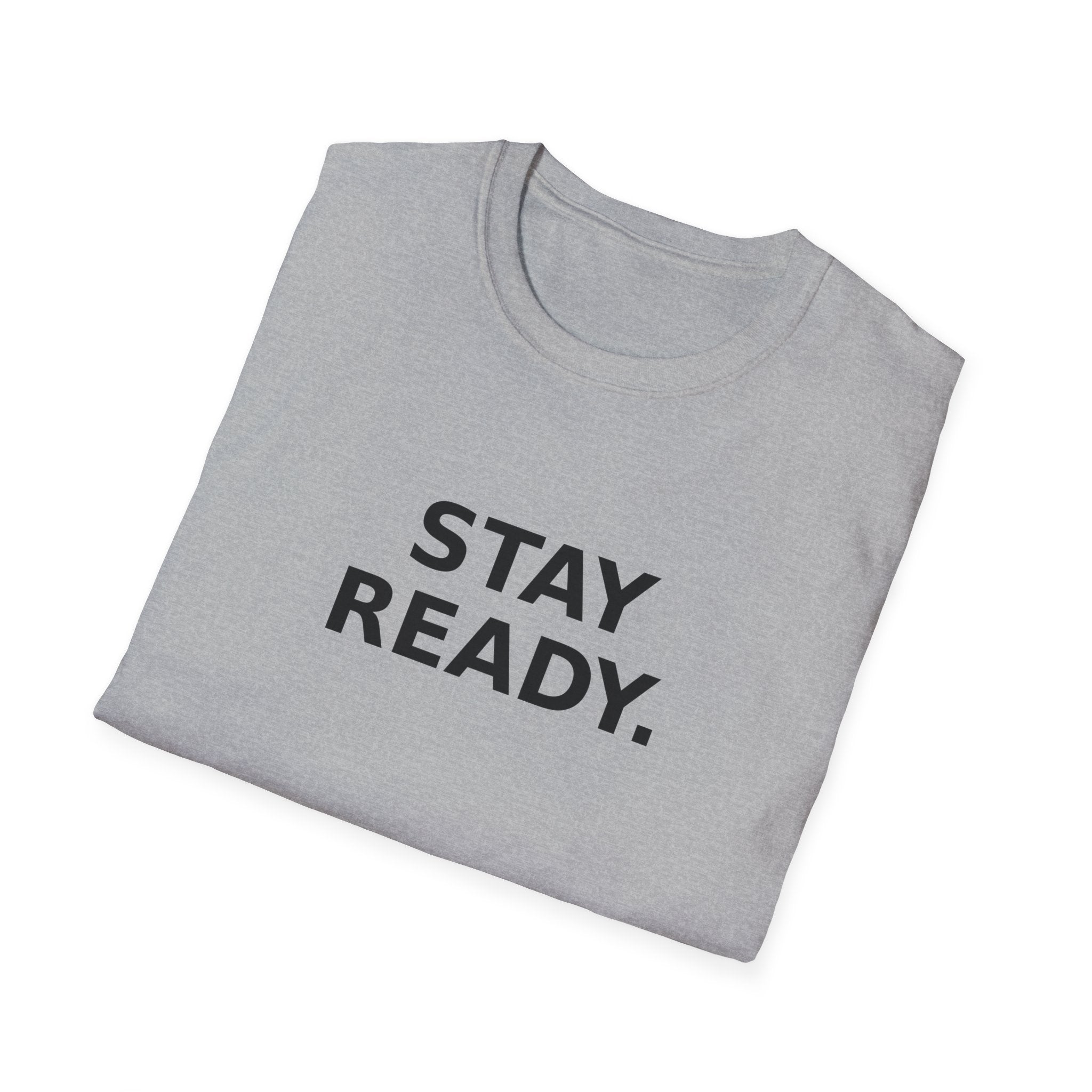 Stay Ready T-Shirt — Minimal Motivational Graphic Tee