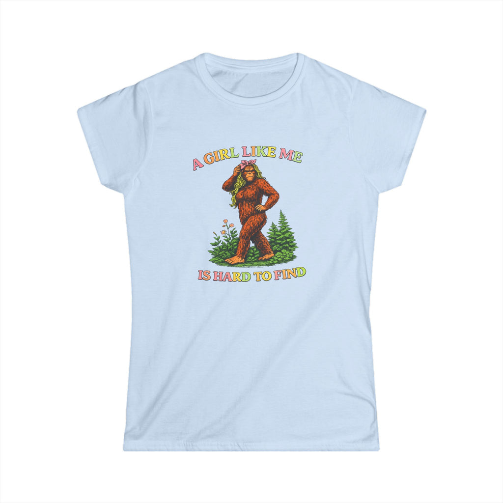 Women's Tee — "A Girl Like Me Is Hard To Find" Sasquatch Graphic
