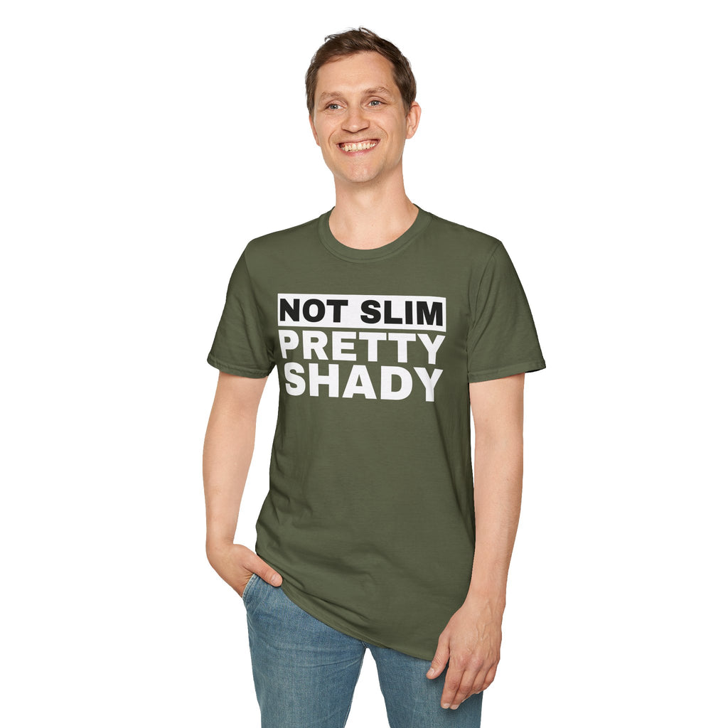 Unisex T-Shirt Not Slim Pretty Shady Graphic Tee