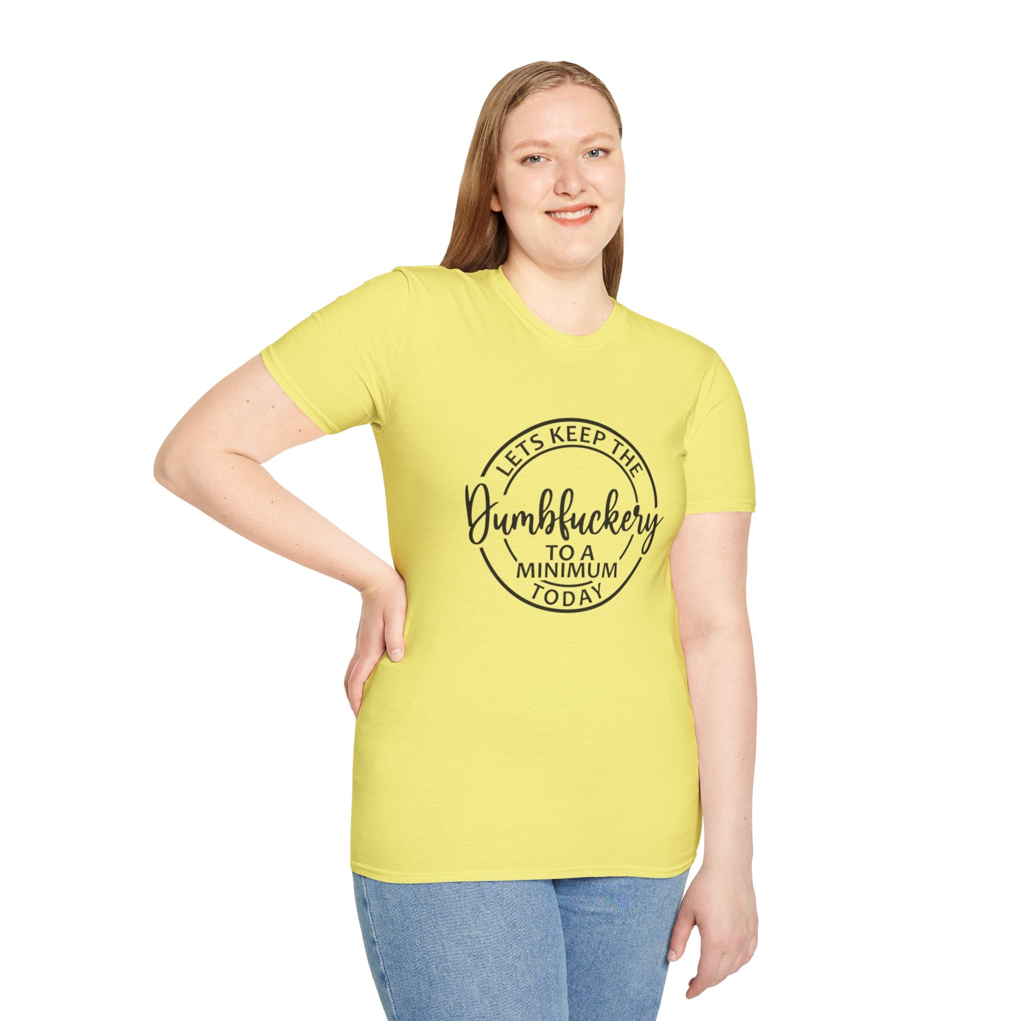 Funny Graphic T-Shirt - Let’s keep the dumbfuckery to a minimum
