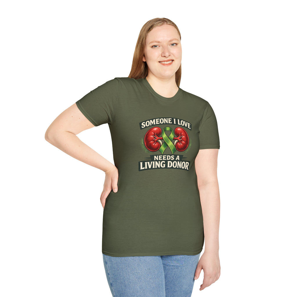 Living Donor Awareness T-Shirt — "Someone I Love Needs a Living Donor" Kidney Transplant Support Tee