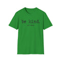 be kind... of a b@#$% - Unisex Softstyle T-Shirt