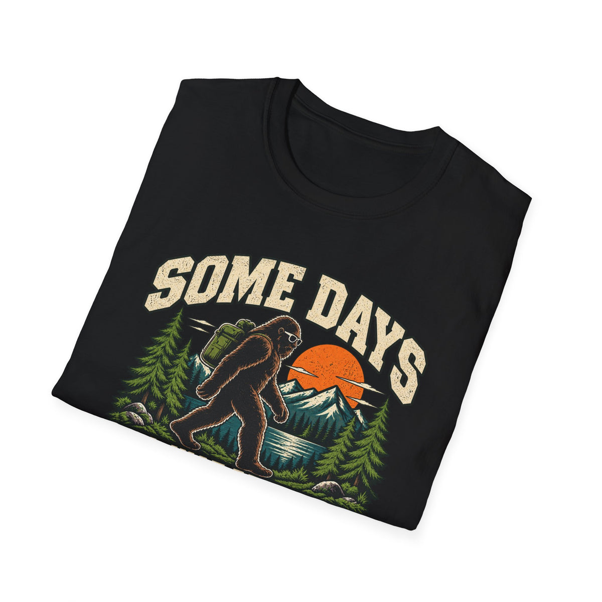 Some Days I Just Prefer the Woods – Bigfoot Outdoor Graphic Tee
