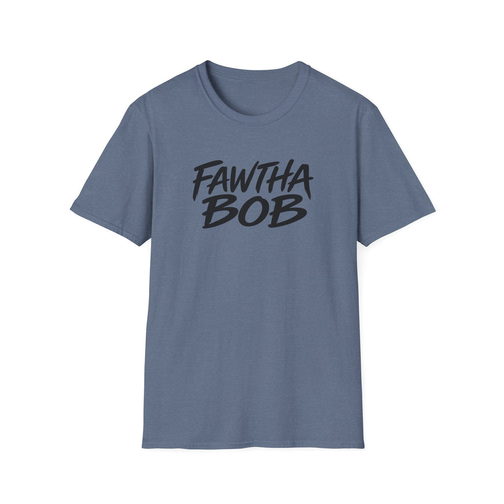 Fawtha Bob Graphic T‑Shirt — Bold Script Casual Tee