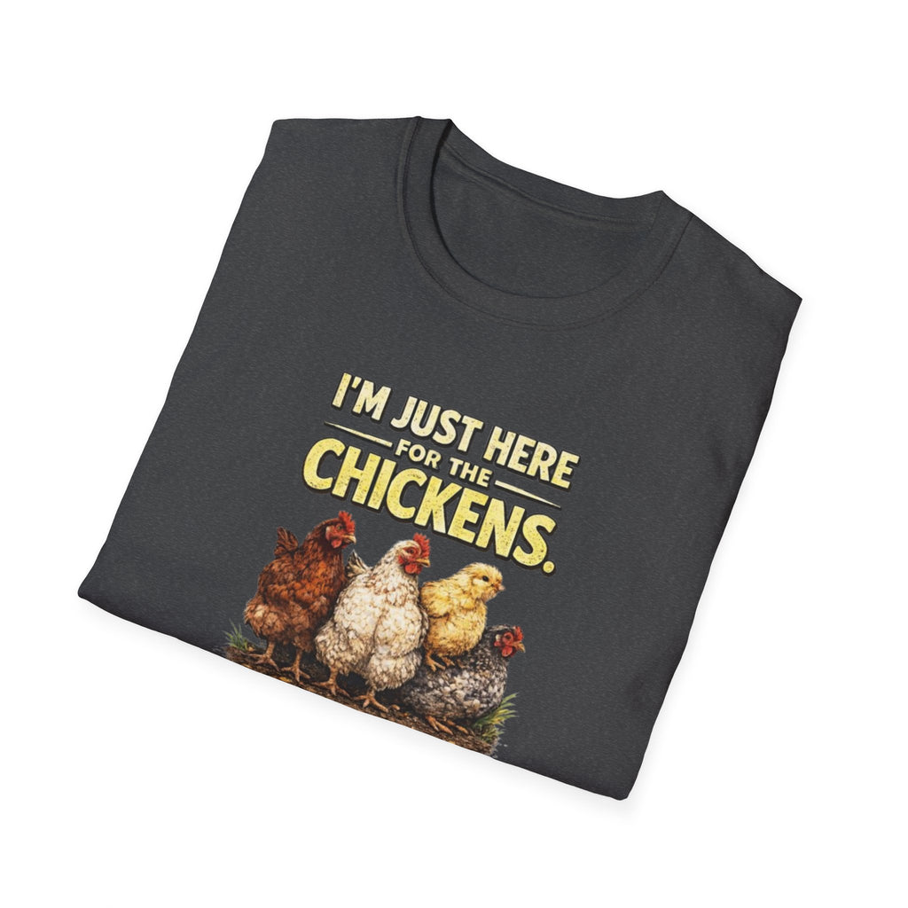 I’m Just Here For The Chickens T-Shirt — Chicken Lover Tee
