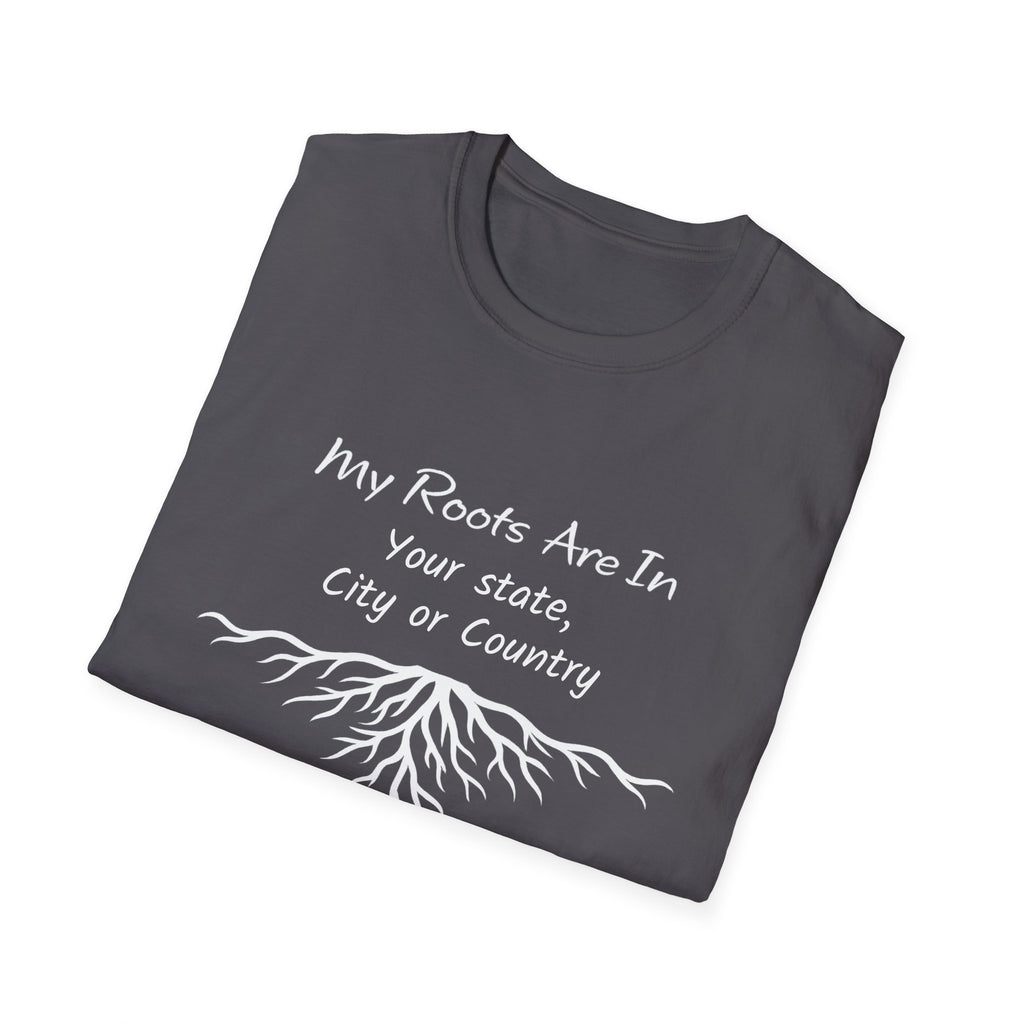 My Roots Are In — Personalized T-Shirt