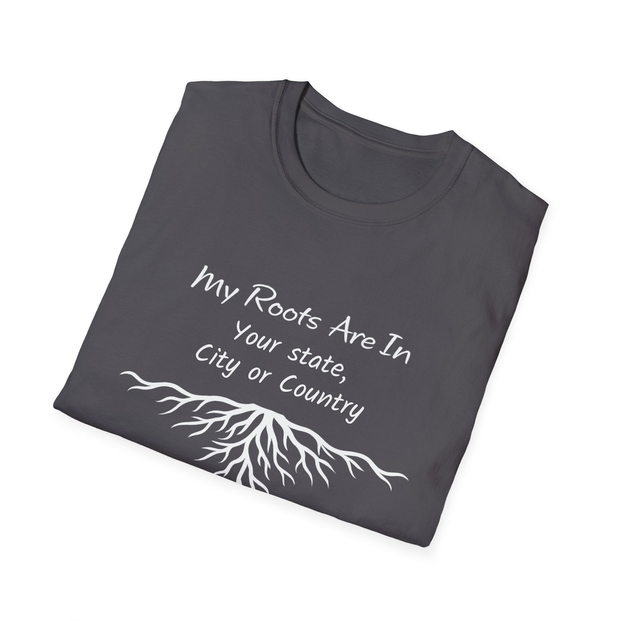 My Roots Are In — Personalized T-Shirt
