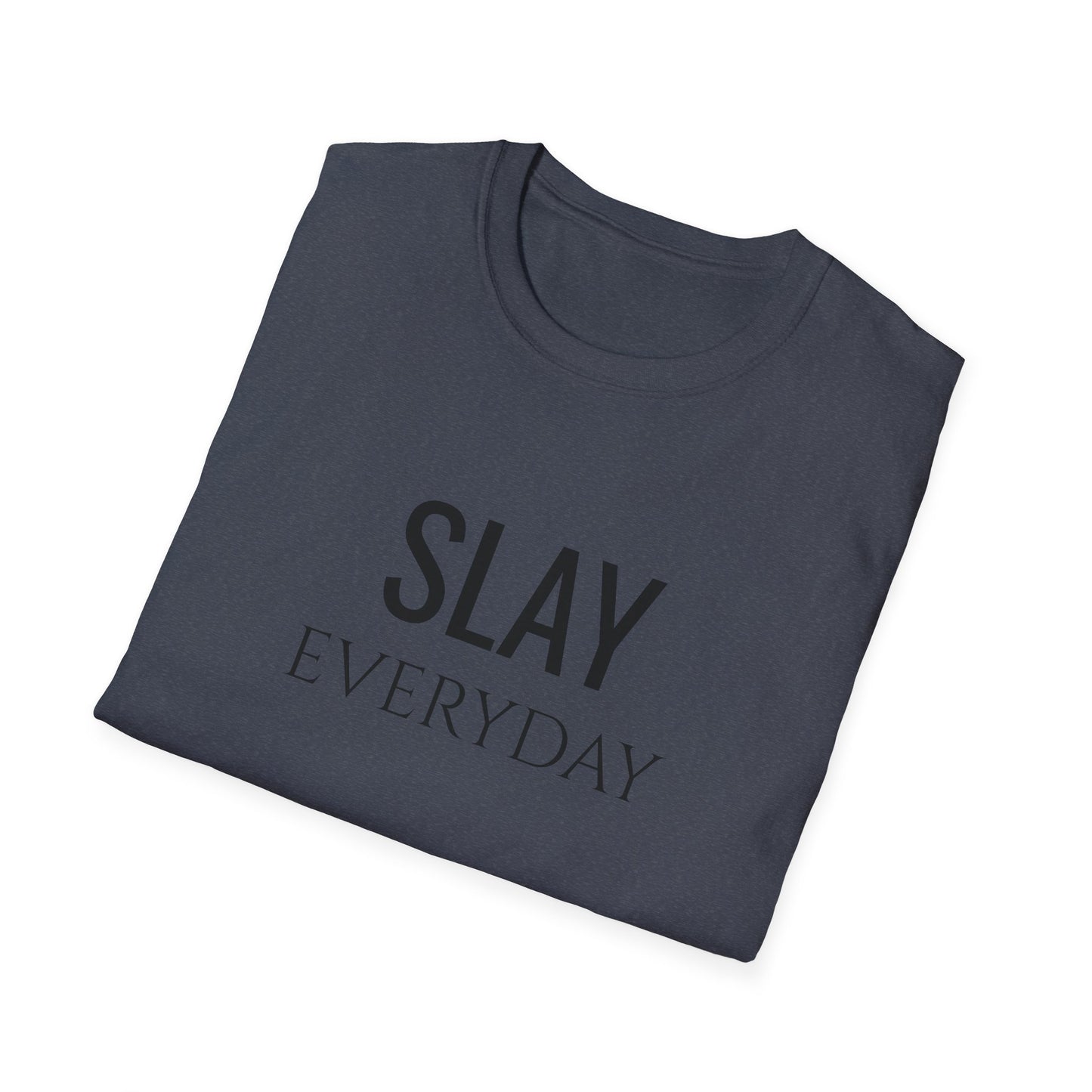 Slay Everyday - Unisex Softstyle T-Shirt
