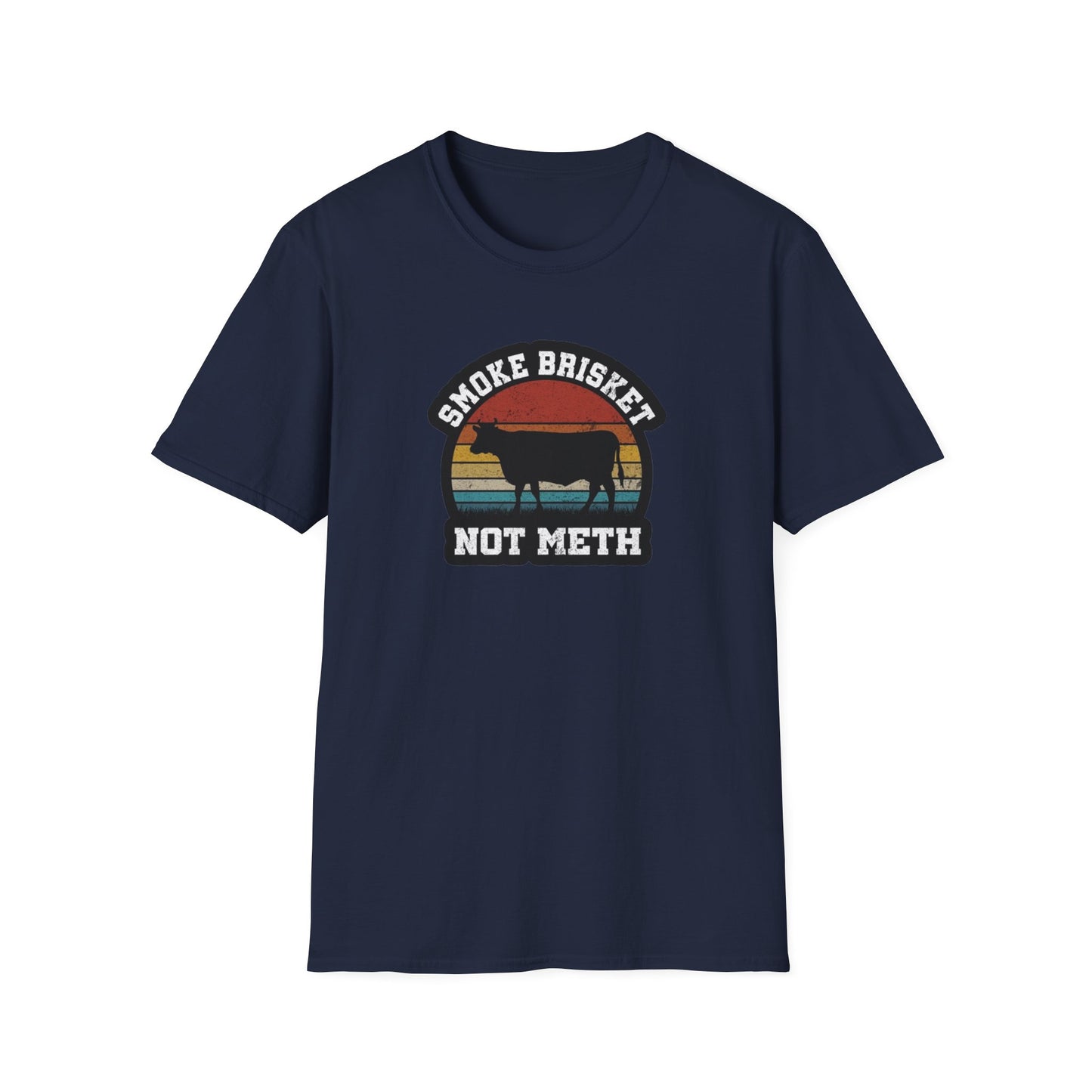 Smoke Brisket Not Meth - Unisex Softstyle T-Shirt