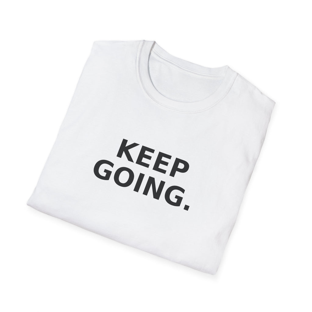 Keep Going T-Shirt — Motivational 'Keep Going' Inspirational Tee