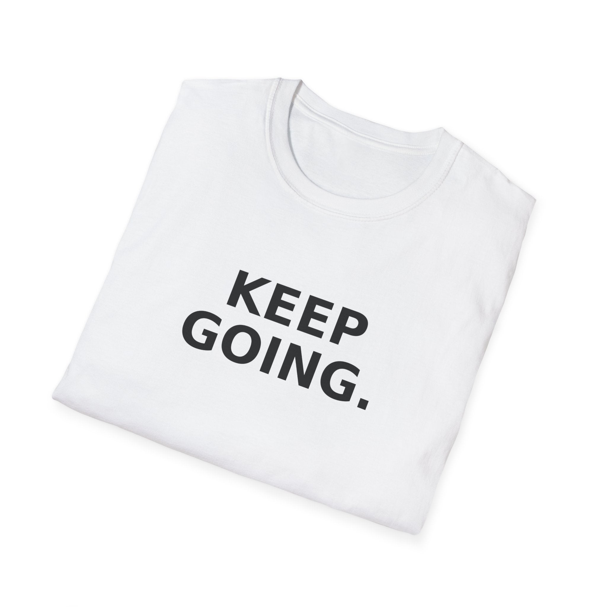 Keep Going T-Shirt — Motivational 'Keep Going' Inspirational Tee