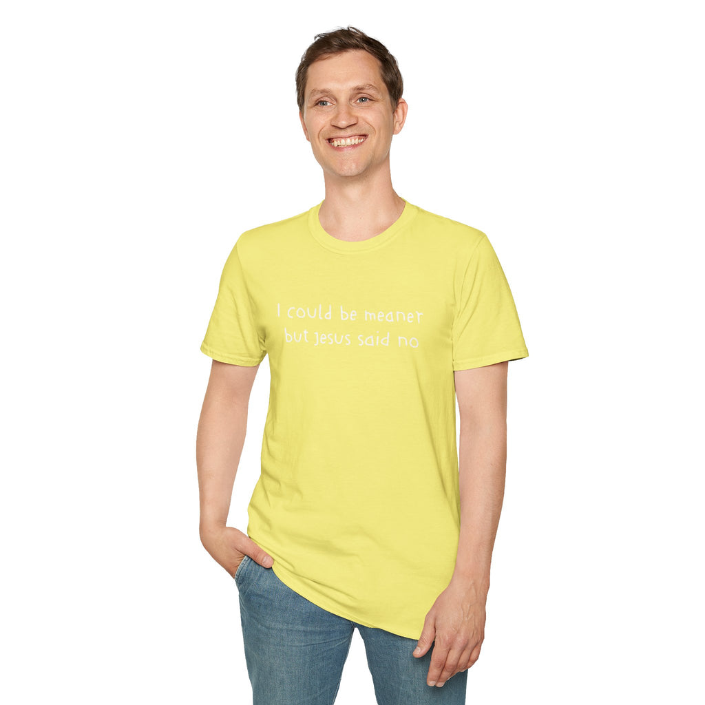 Christian Graphic Tee "I Could Be Meaner But Jesus Said No" – Funny Faith T-Shirt