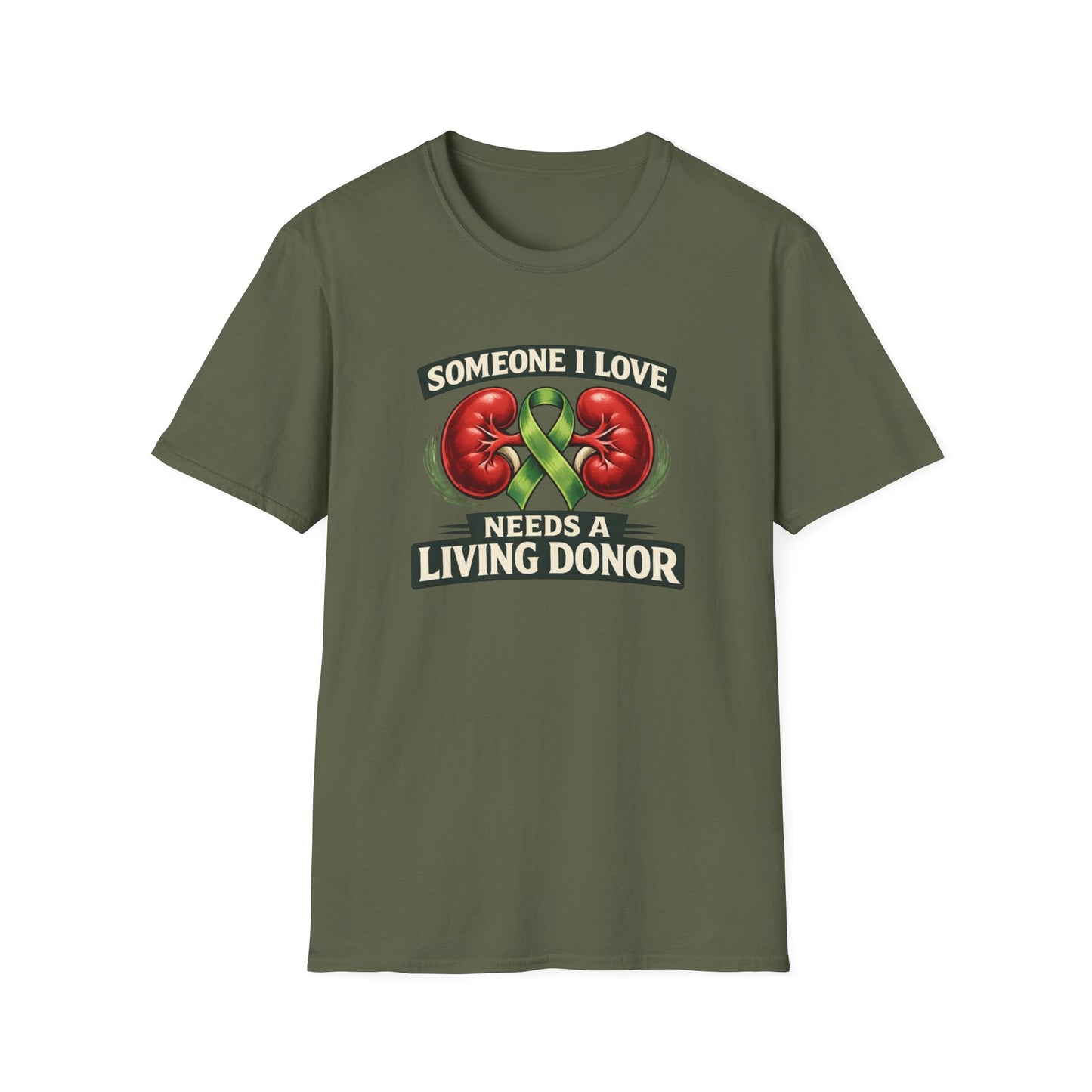 Living Donor Awareness T-Shirt — "Someone I Love Needs a Living Donor" Kidney Transplant Support Tee
