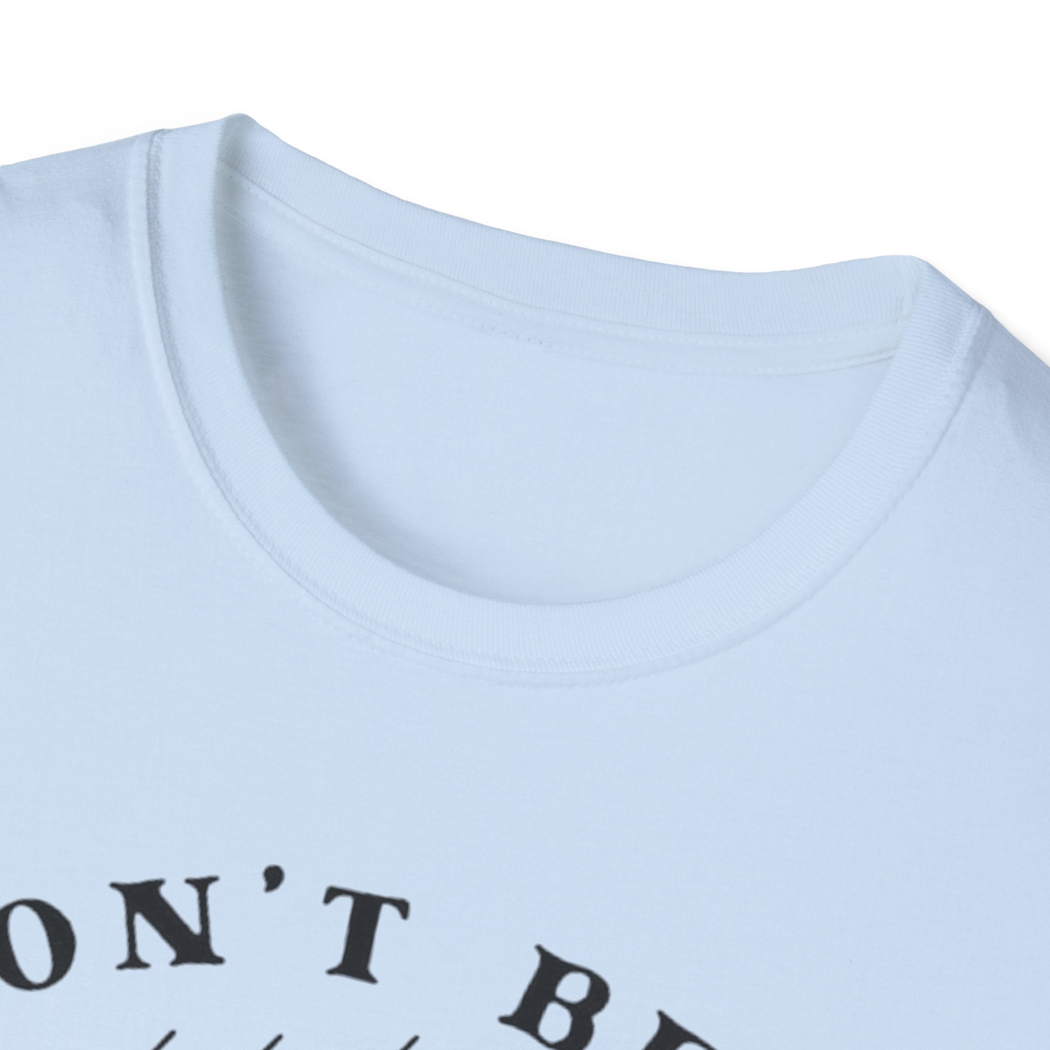 Don't Be a Salty Bitch - Unisex Softstyle T-Shirt