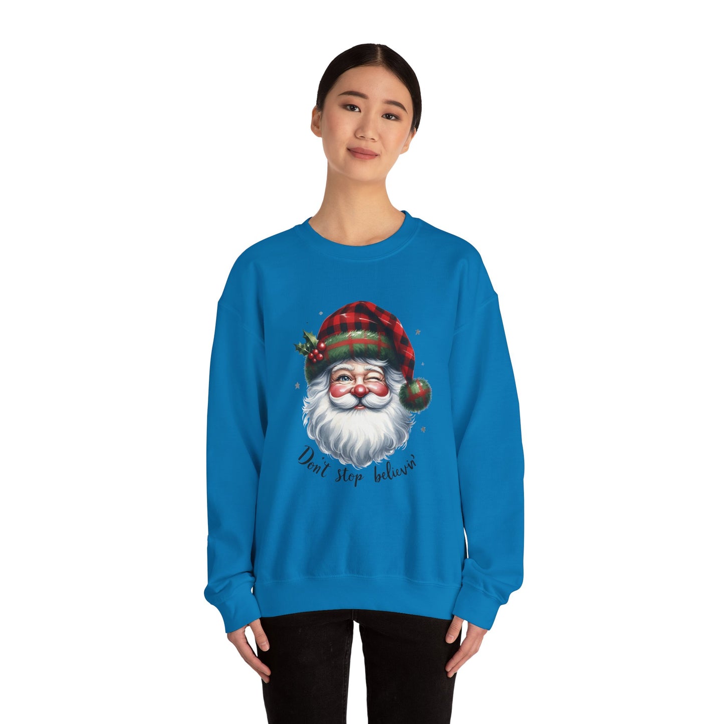 Santa Don't Stop Believing Unisex Sweatshirt