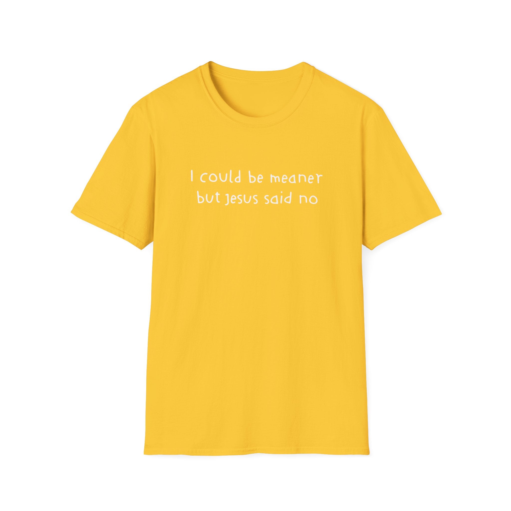 Christian Graphic Tee "I Could Be Meaner But Jesus Said No" – Funny Faith T-Shirt