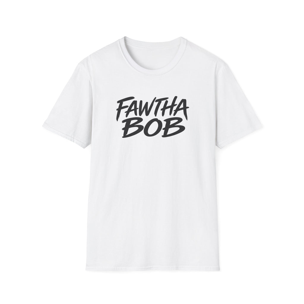 Fawtha Bob Graphic T‑Shirt — Bold Script Casual Tee