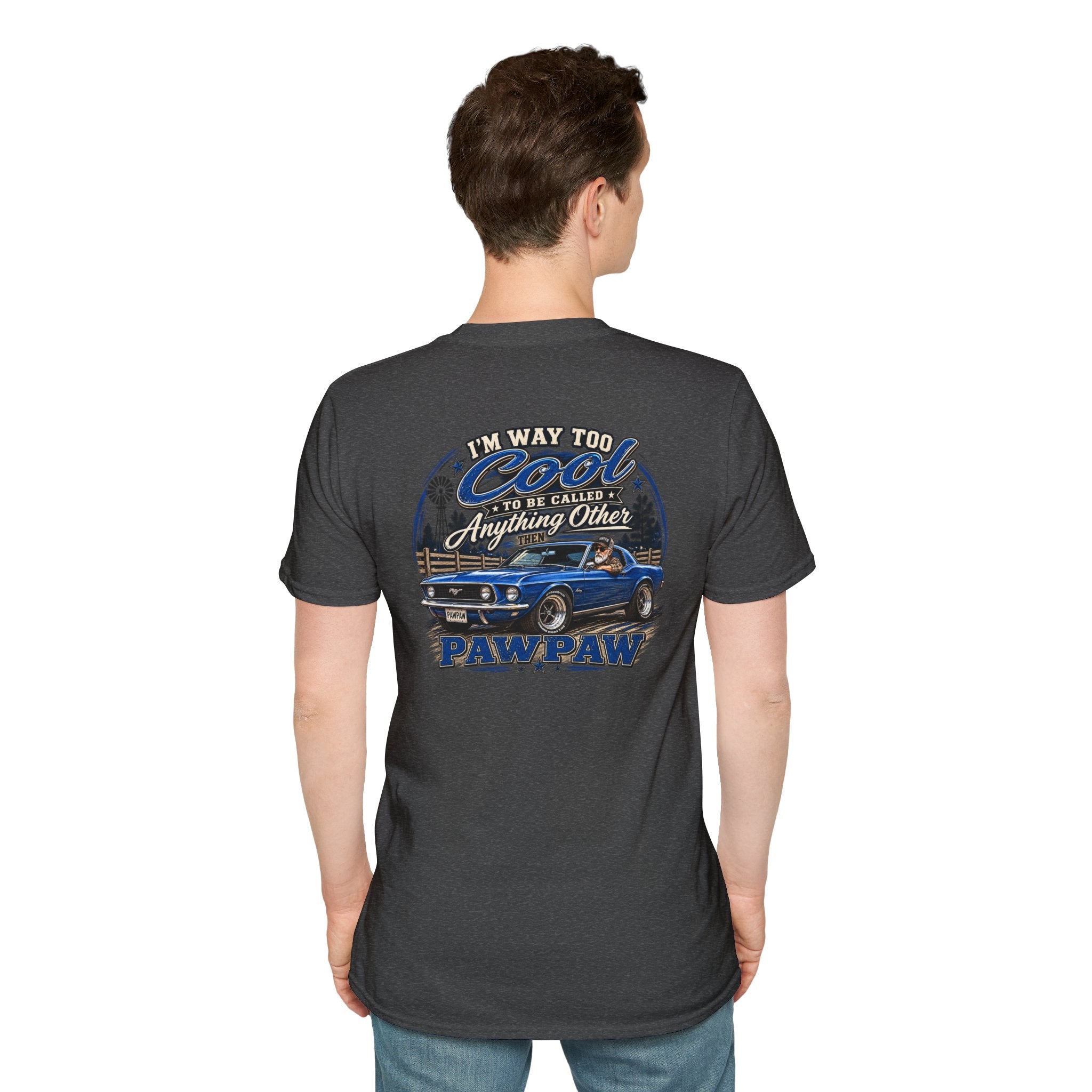 I’m Way Too Cool to Be Called Anything Other Than Pawpaw T-Shirt