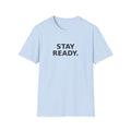 Stay Ready T-Shirt — Minimal Motivational Graphic Tee