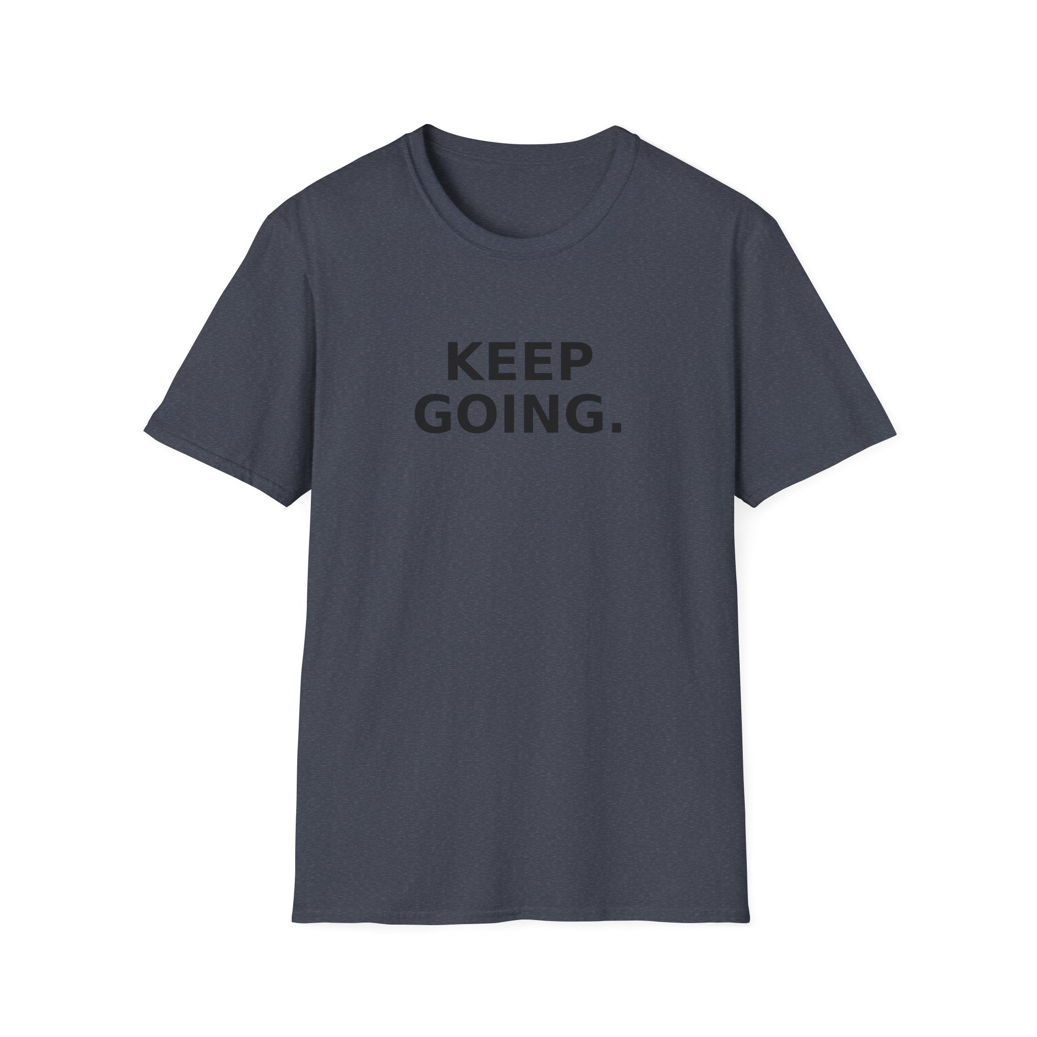 Keep Going T-Shirt — Motivational 'Keep Going' Inspirational Tee