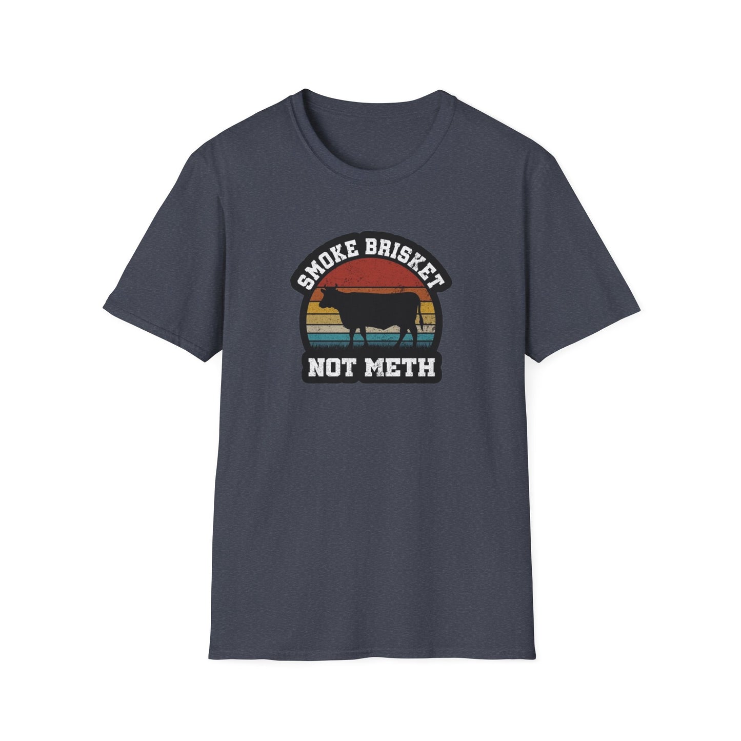 Smoke Brisket Not Meth - Unisex Softstyle T-Shirt