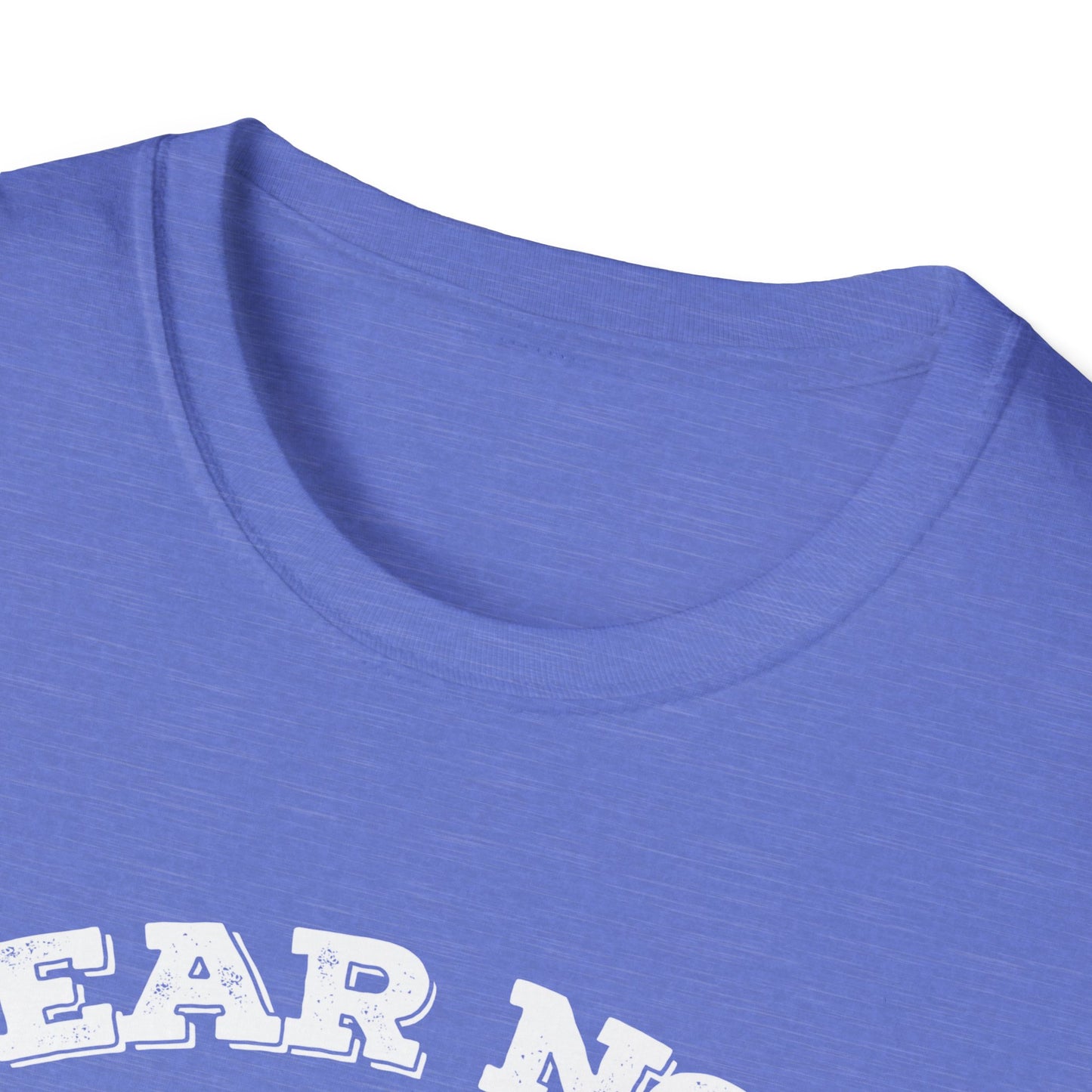 Fear Not - Unisex Softstyle T-Shirt