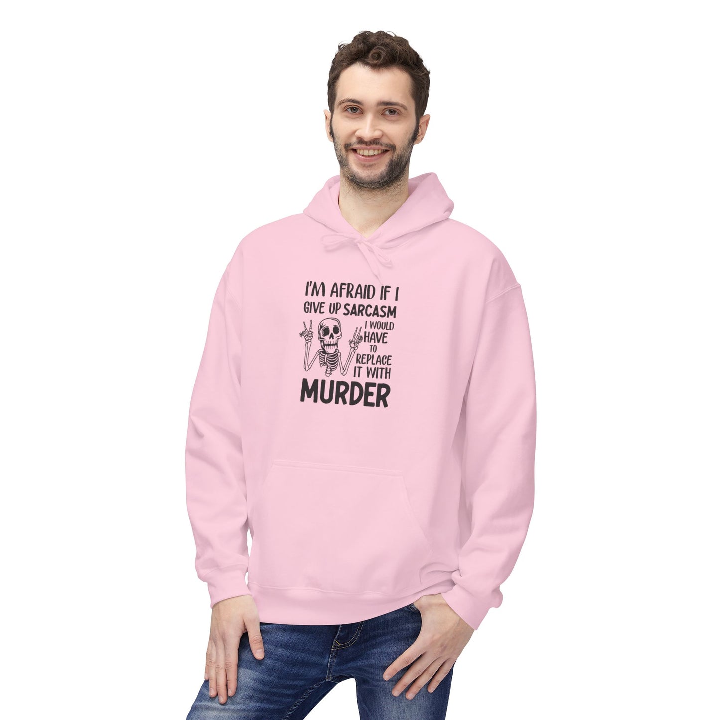 Hoodie - "I'm Afraid If I Give Up Sarcasm I Might Have to Replace It With Murder" Skull Graphic Hoodie