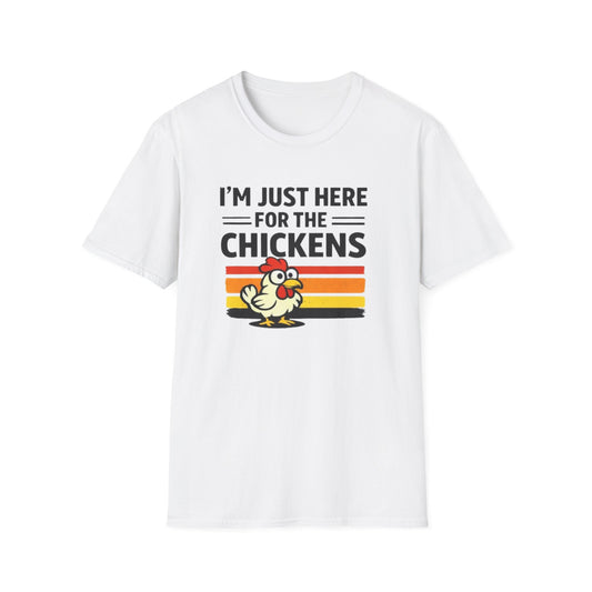 I’m Just Here For The Chickens T-Shirt — Funny Chicken Lover Tee