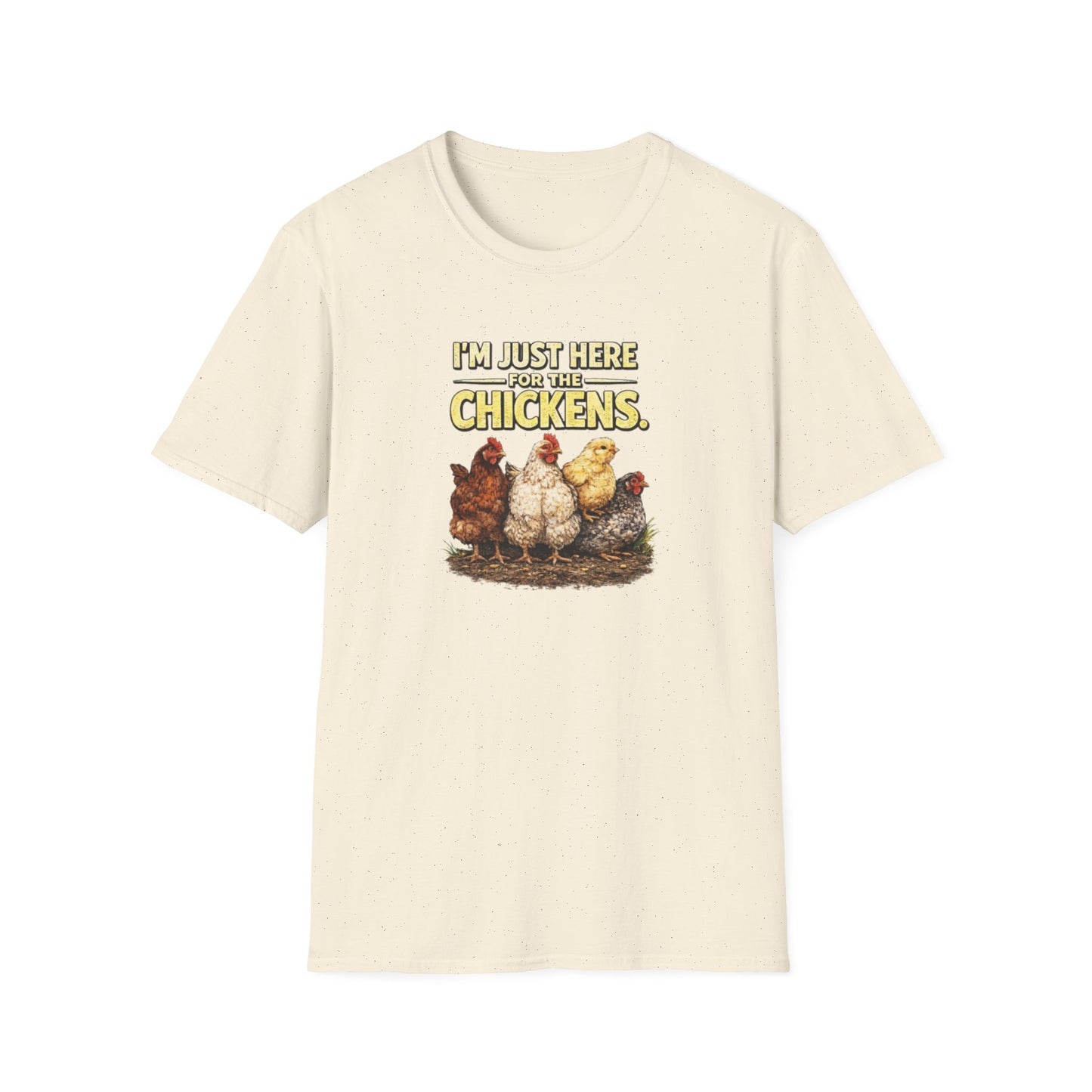 I’m Just Here For The Chickens T-Shirt — Chicken Lover Tee
