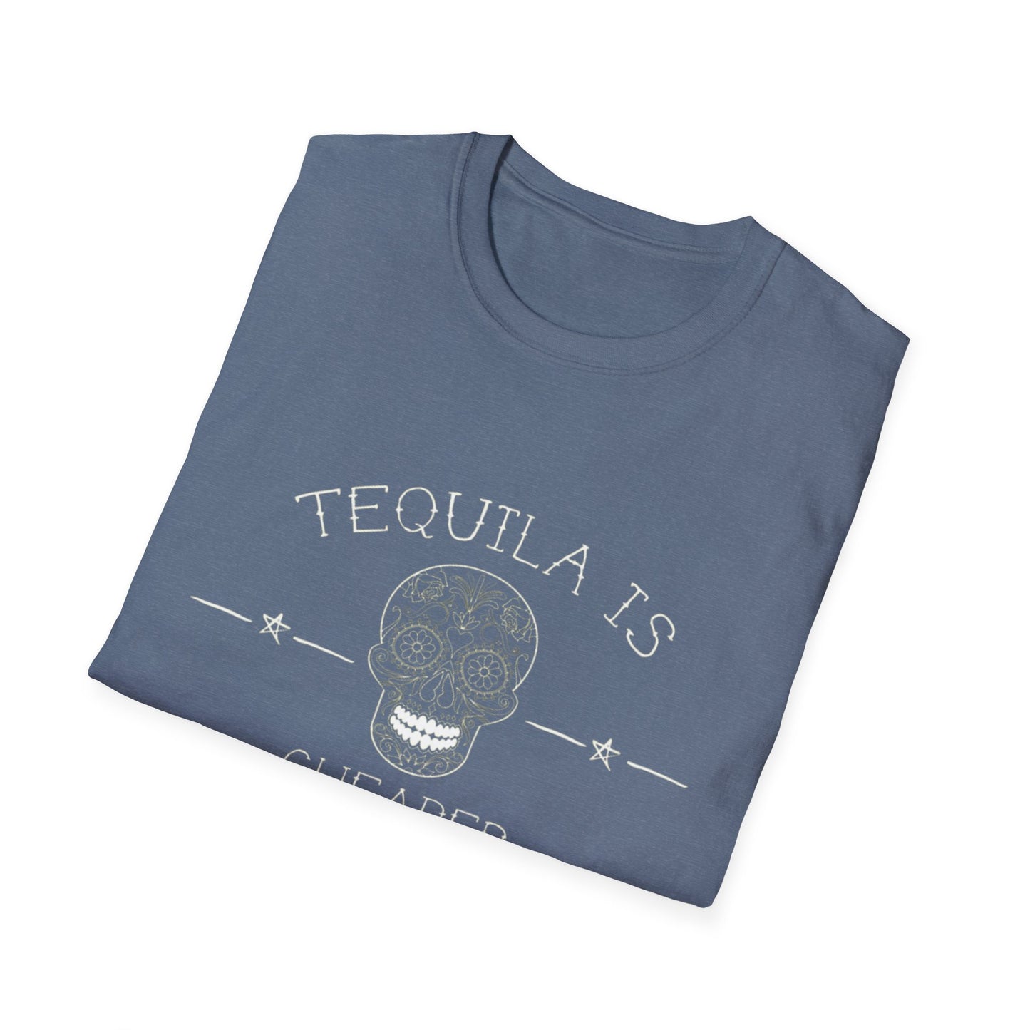 Tequila Is Cheaper Than Therapy T-Shirt | Casual Unisex Tee for Fun Occasions, Gifts for Friends, Party Wear, Summer Style