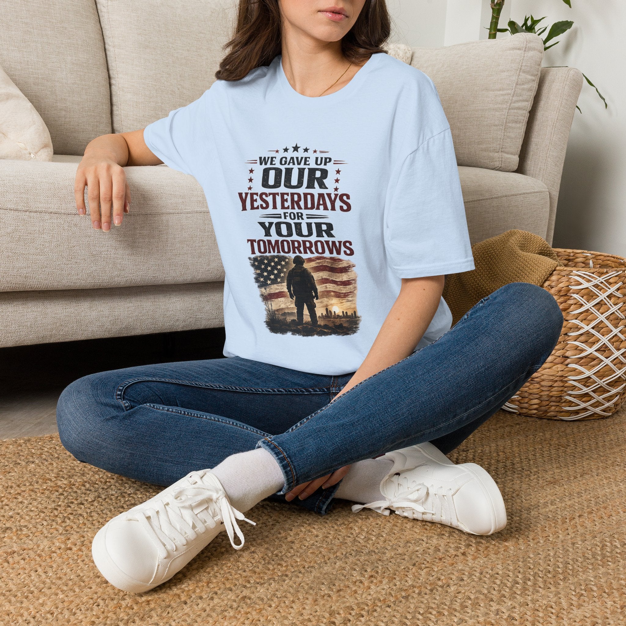 Patriotic Veteran T-Shirt — "That We Gave Up Our Yesterdays For Your Tomorrows"