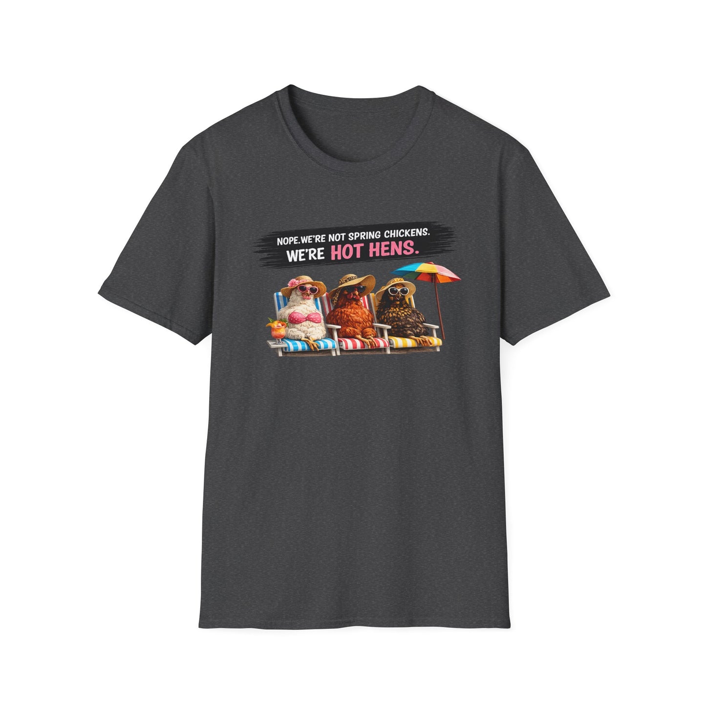 Hot Hens T-Shirt — 'Nope, We're Not Spring Chickens, We're Hot Hens' Funny Summer Chicken Tee