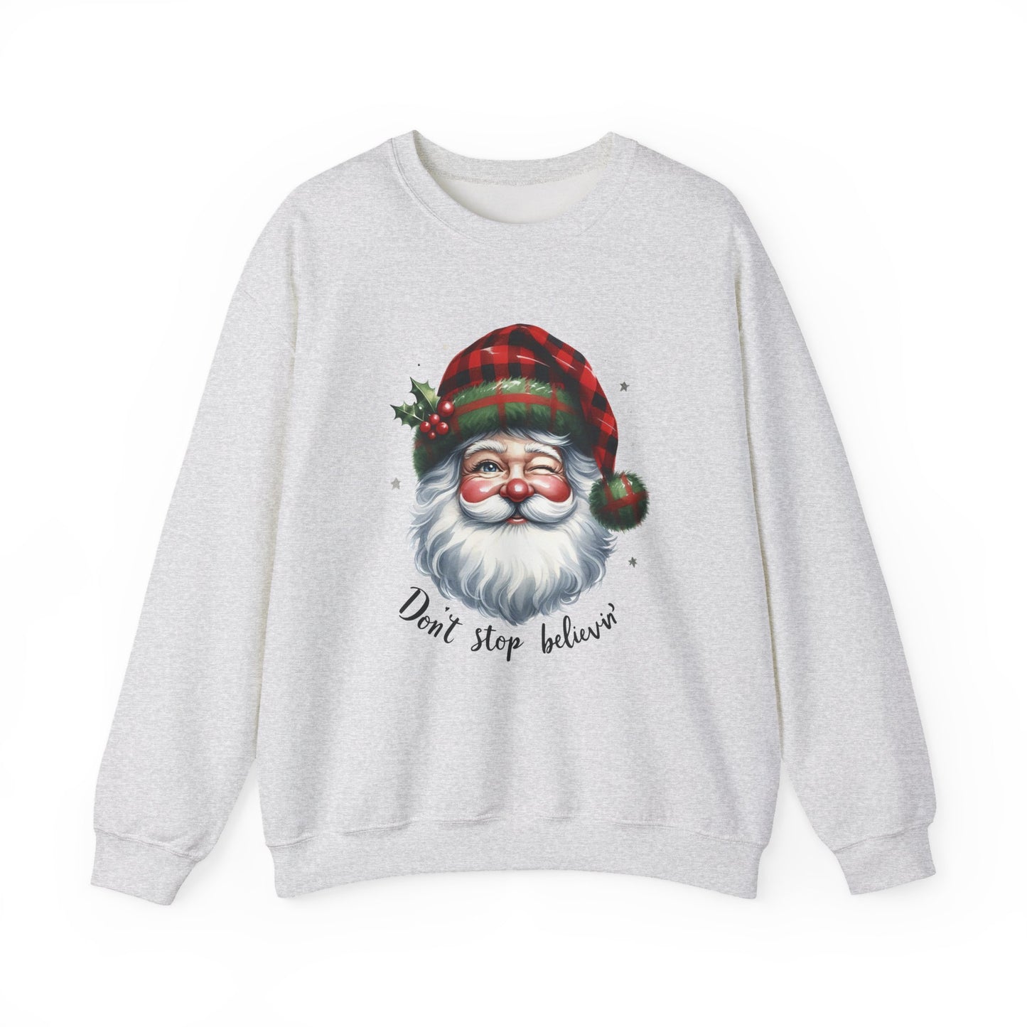 Santa Don't Stop Believing Unisex Sweatshirt