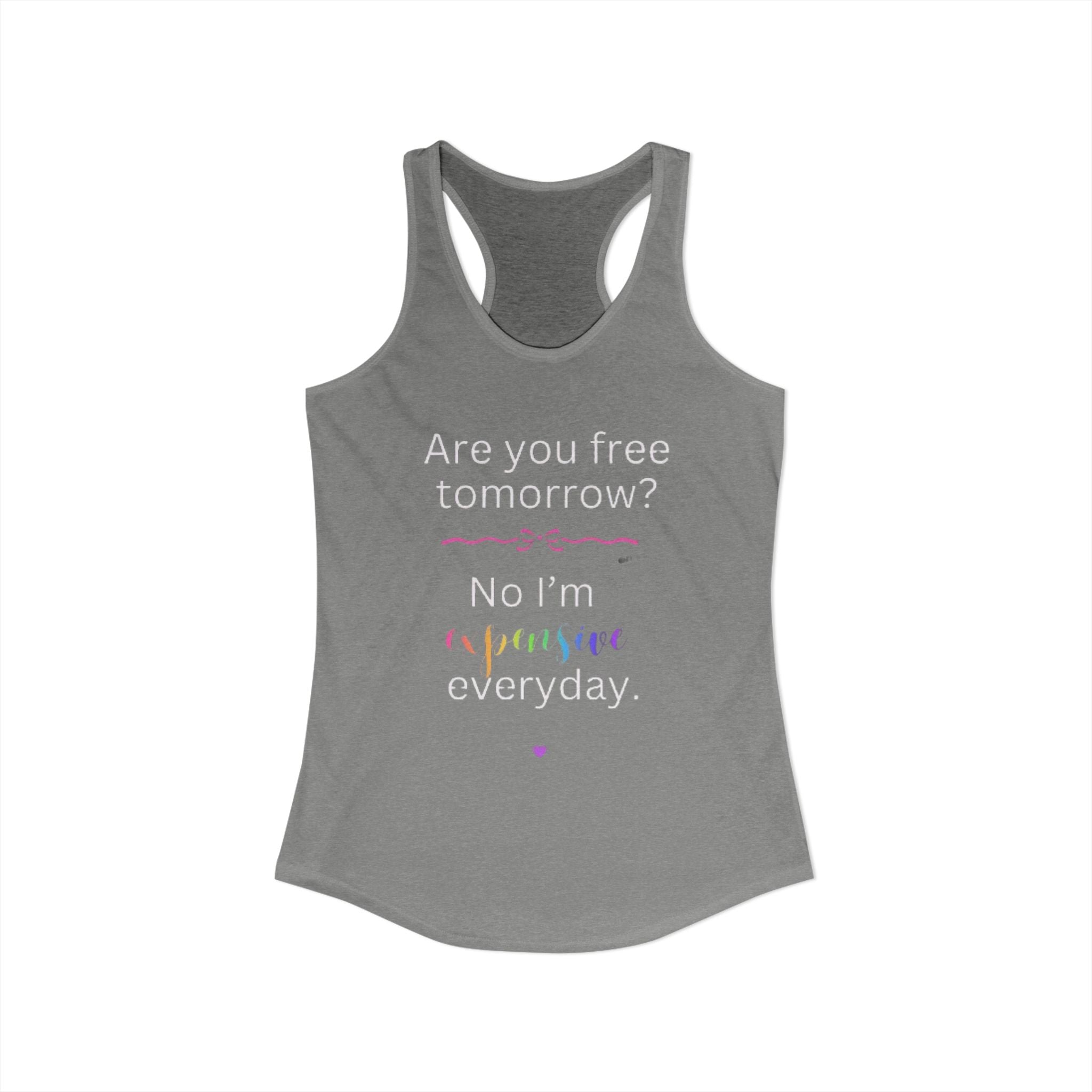 Are You Free Tomorrow? Racerback Tank — Women's Casual Graphic Tank Top