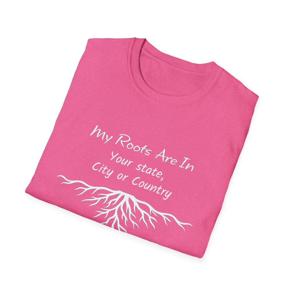 My Roots Are In — Personalized T-Shirt