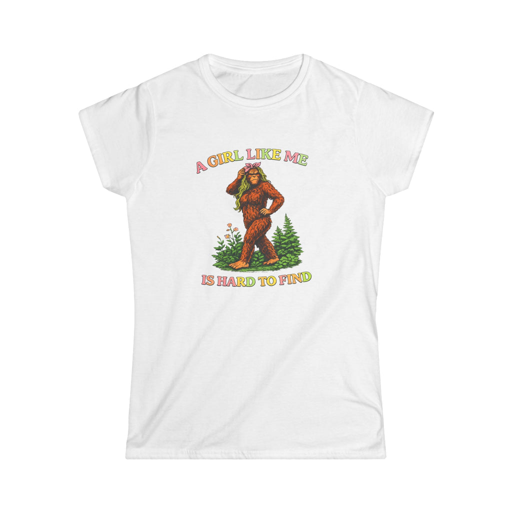 Women's Tee — "A Girl Like Me Is Hard To Find" Sasquatch Graphic