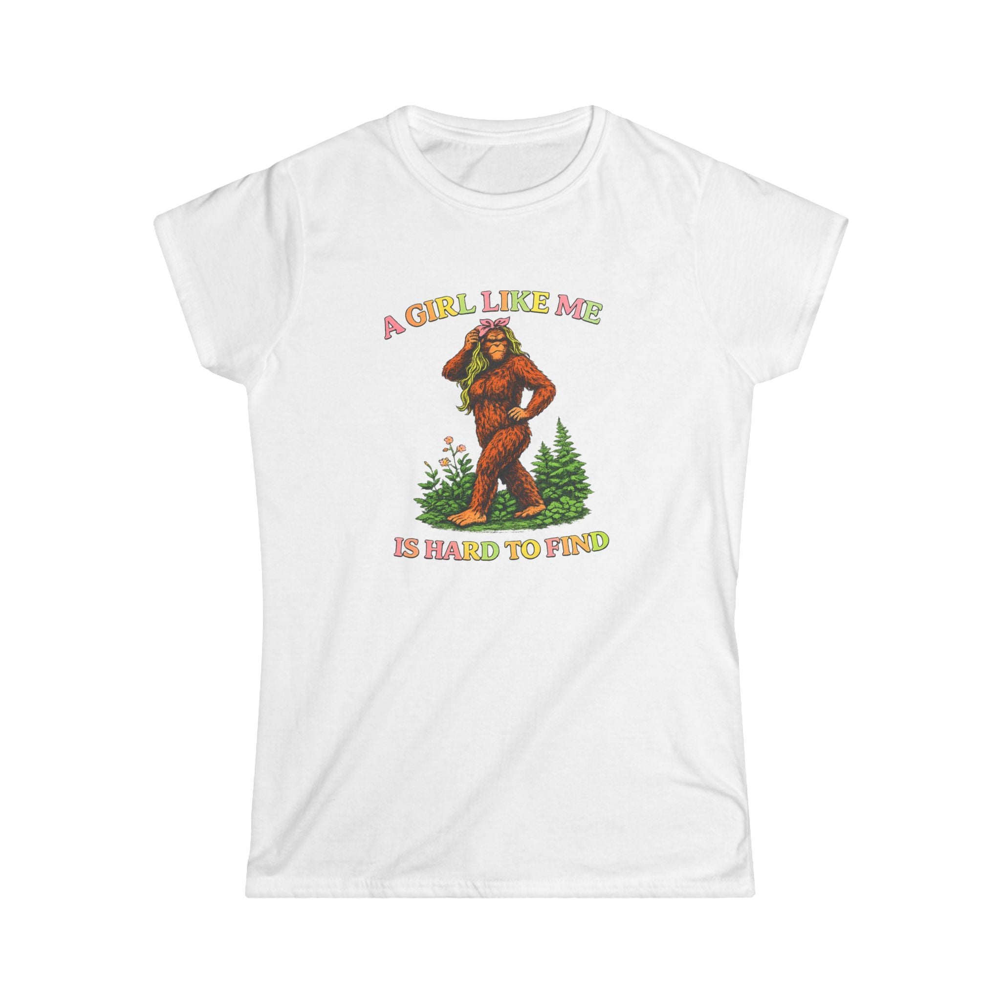 Women's Tee — "A Girl Like Me Is Hard To Find" Sasquatch Graphic