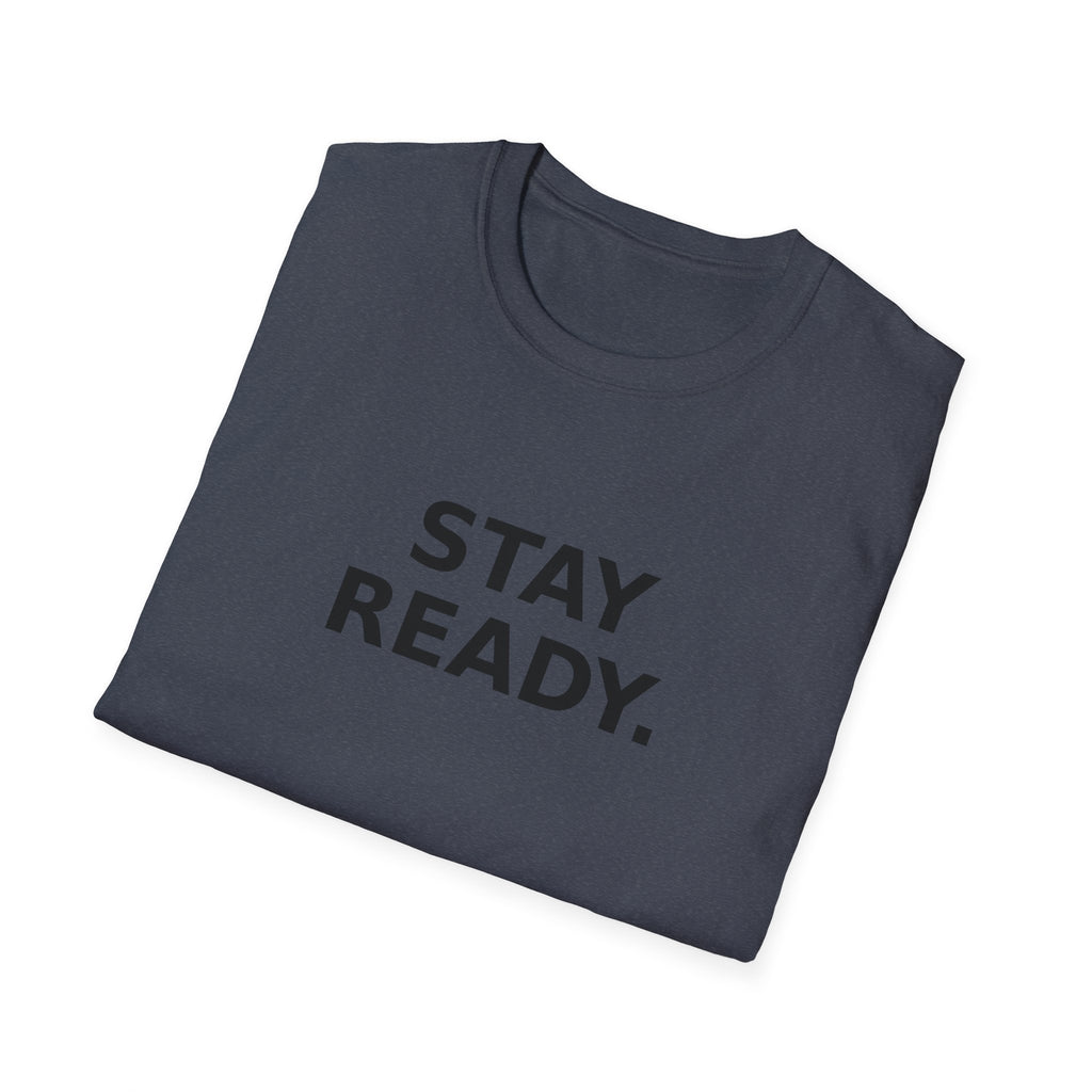 Stay Ready T-Shirt — Minimal Motivational Graphic Tee
