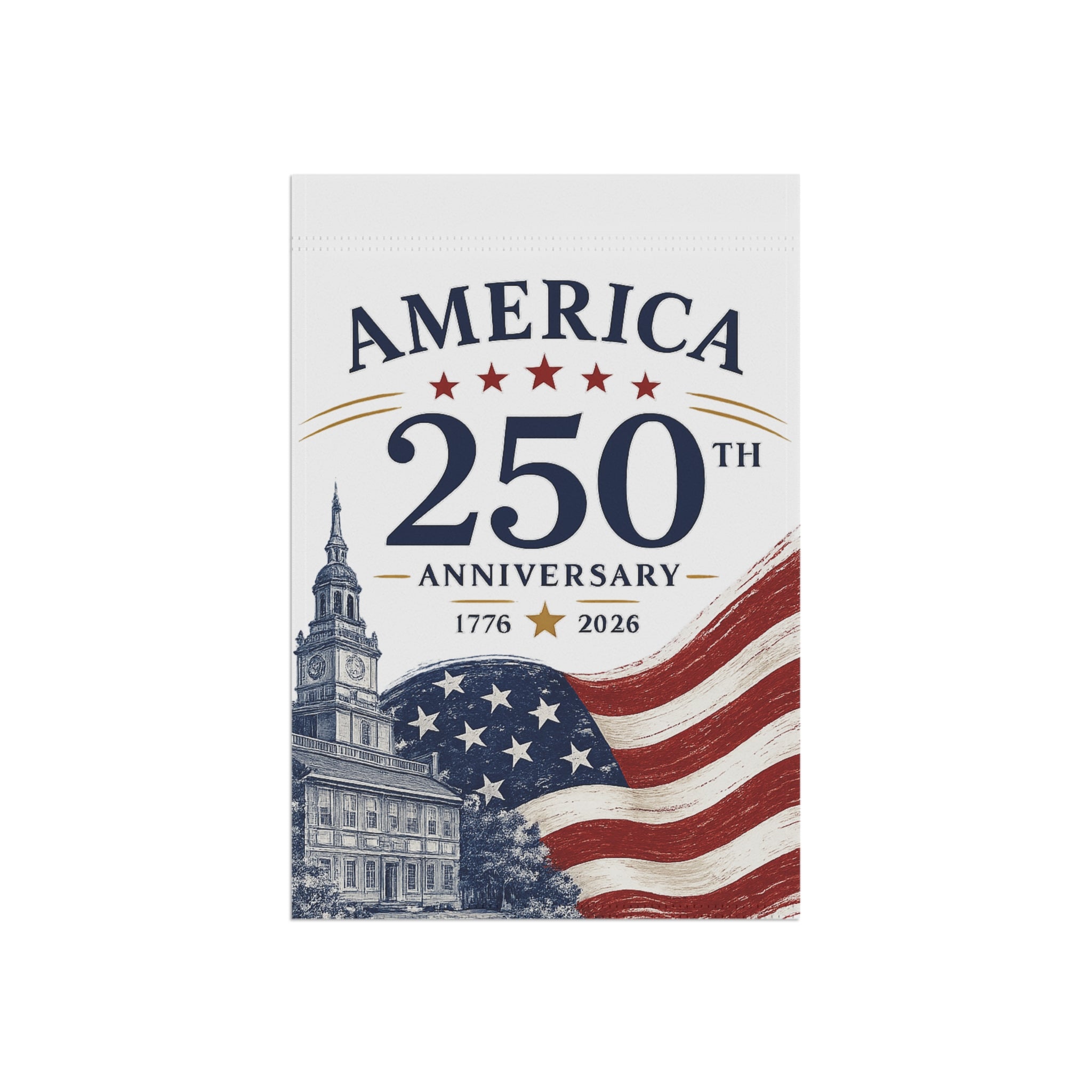 America 250th Anniversary Garden Flag — 1776–2026 Patriotic House Banner